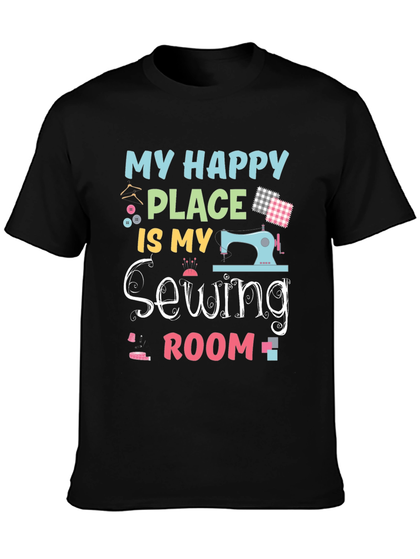 Black My Happy Place is My Sewing Room T-Shirt view 3