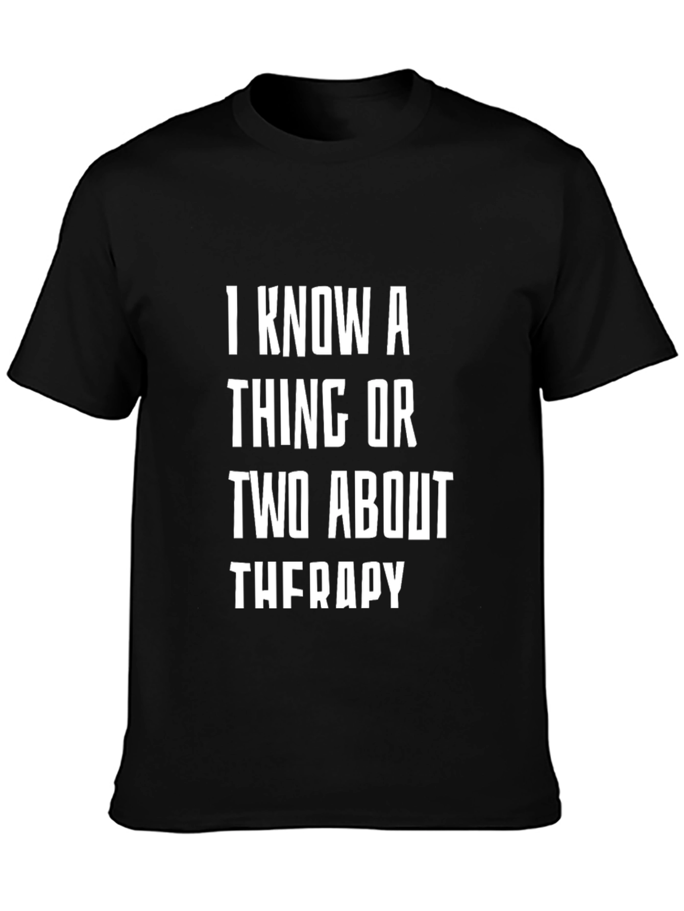 Black Therapy Humor Black T-Shirt: I Know A Thing or Two! view 3