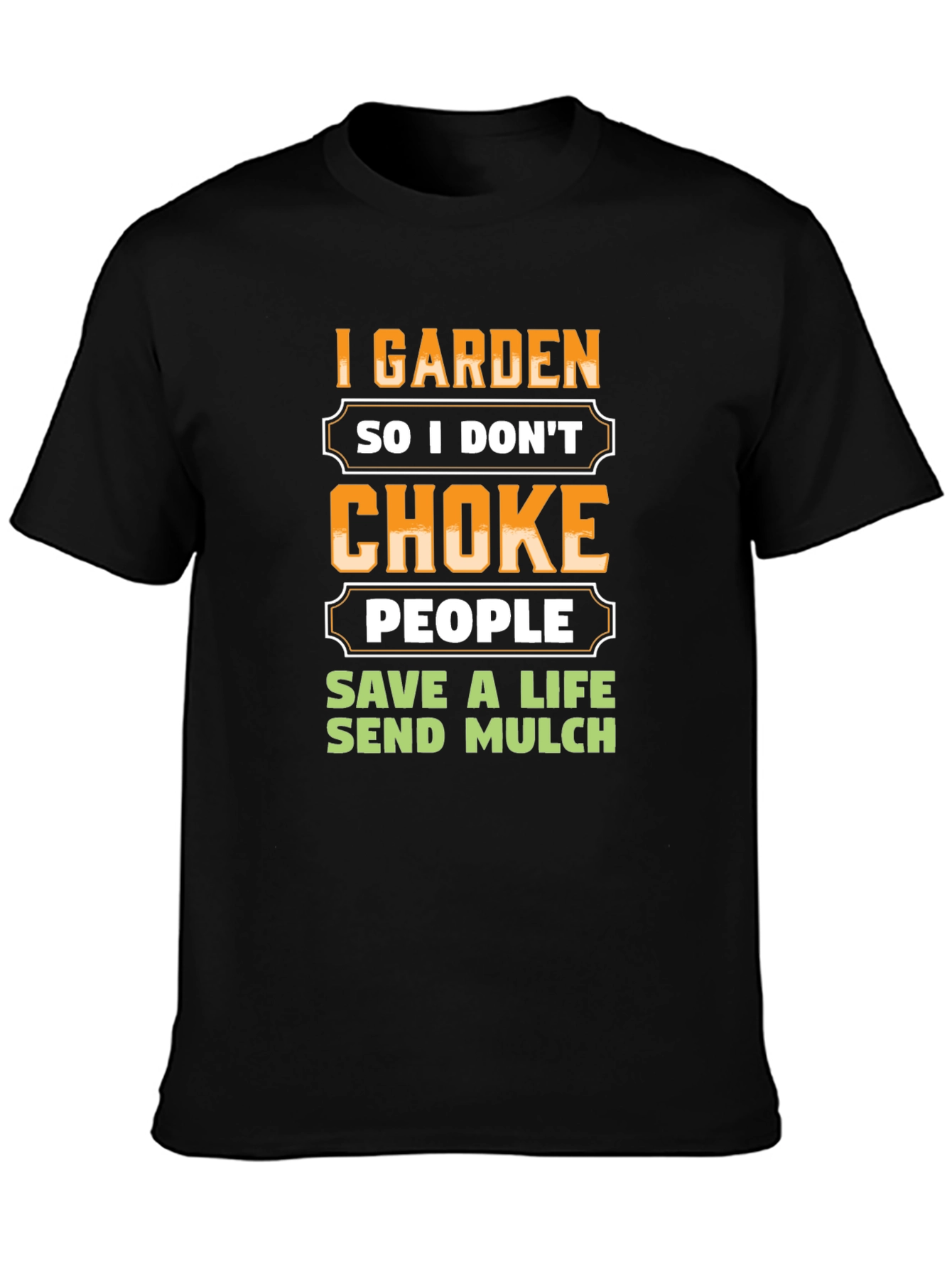 Black I Garden So I Don't Choke People T-Shirt view 3