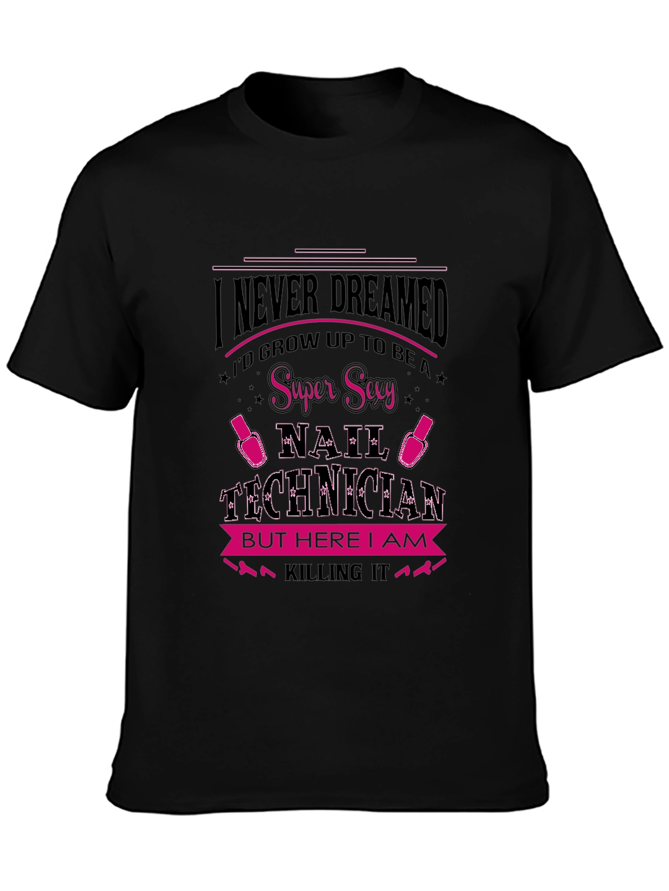 Black Super Sexy Nail Technician Graphic T-Shirt view 3