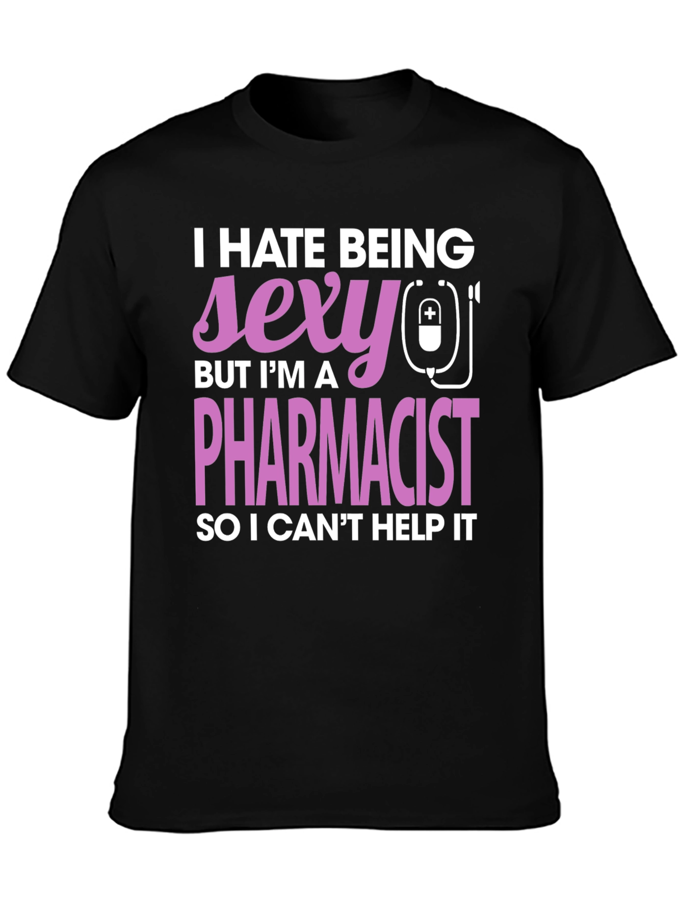Black Funny Pharmacist T-Shirt - I Hate Being Sexy view 3