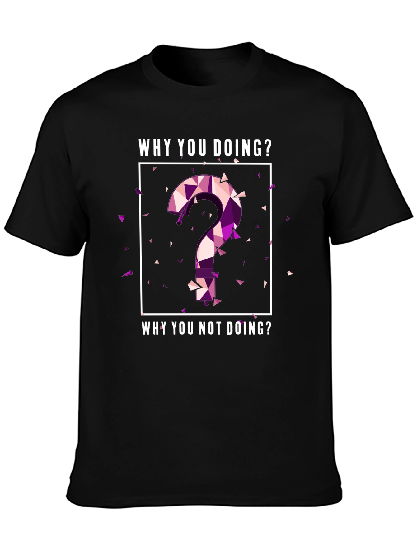 Black Why You Doing? Graphic Tee view 3