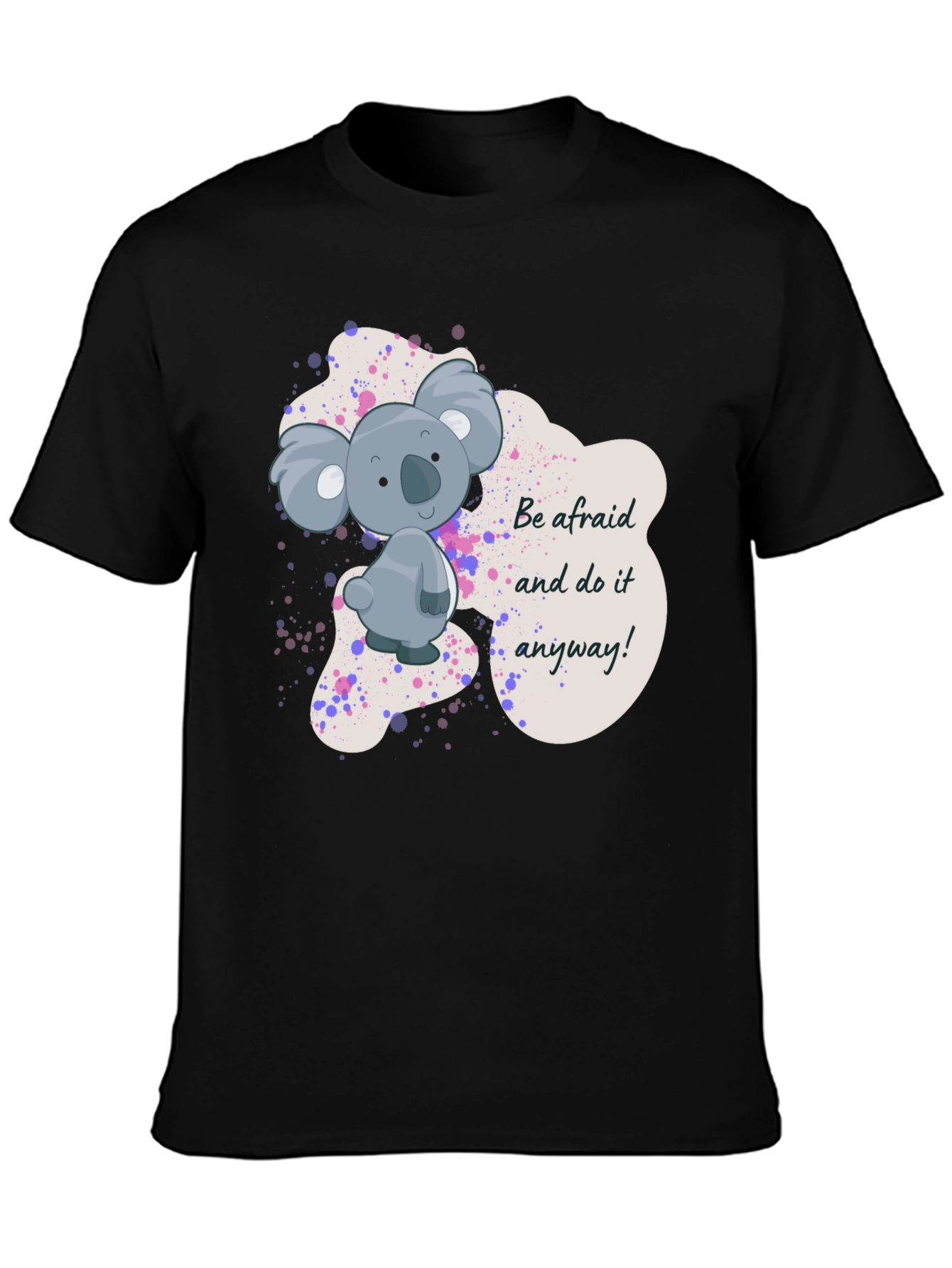 Black Koala Graphic T-Shirt - Be Afraid and Do It Anyway! view 3