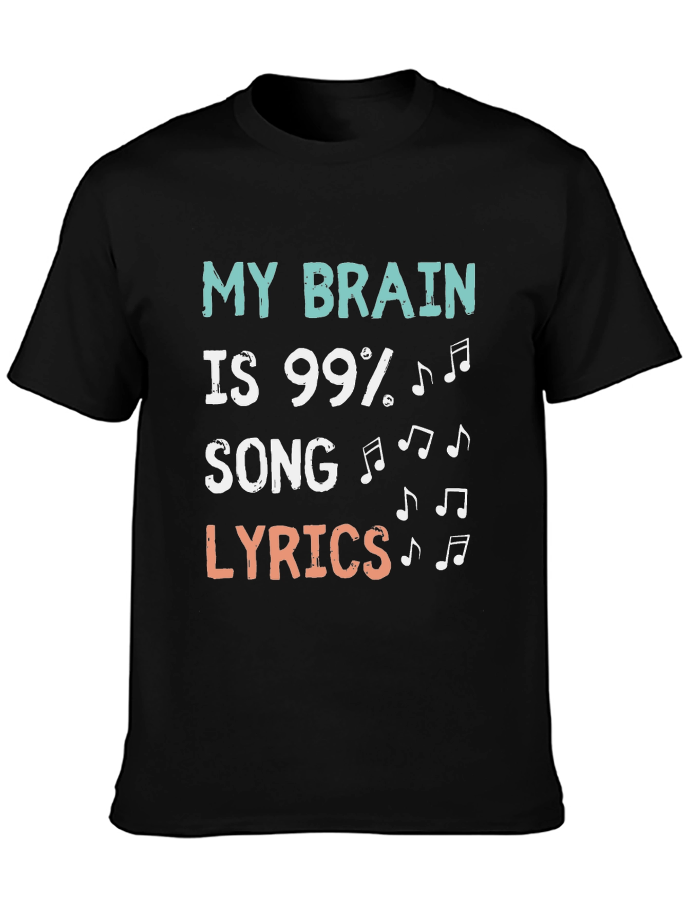 Black My Brain is 99% Song Lyrics Graphic T-Shirt view 3