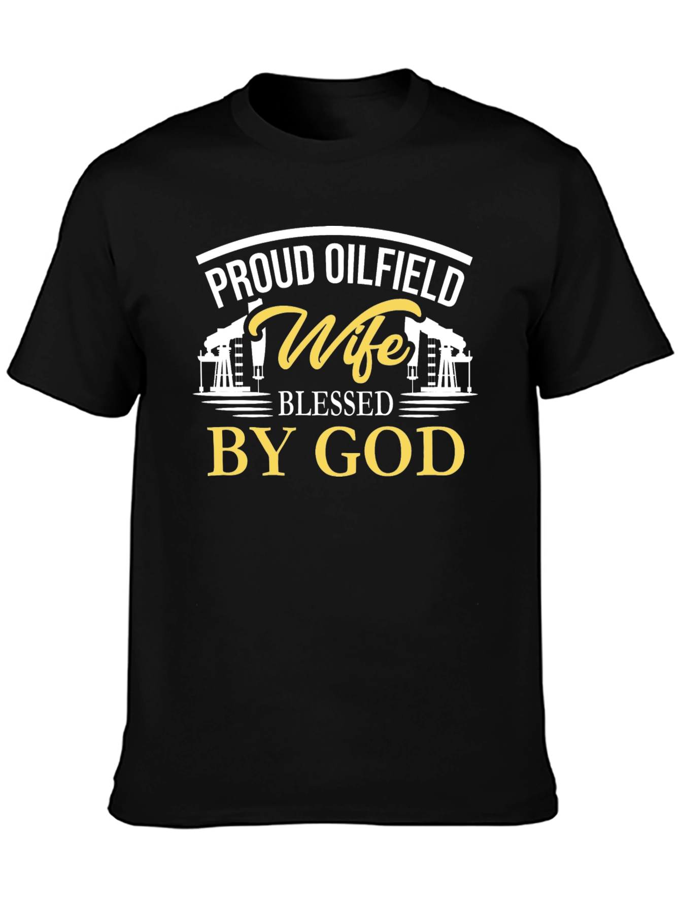 Proud Oilfield Wife Blessed By God Black T-Shirt - 3