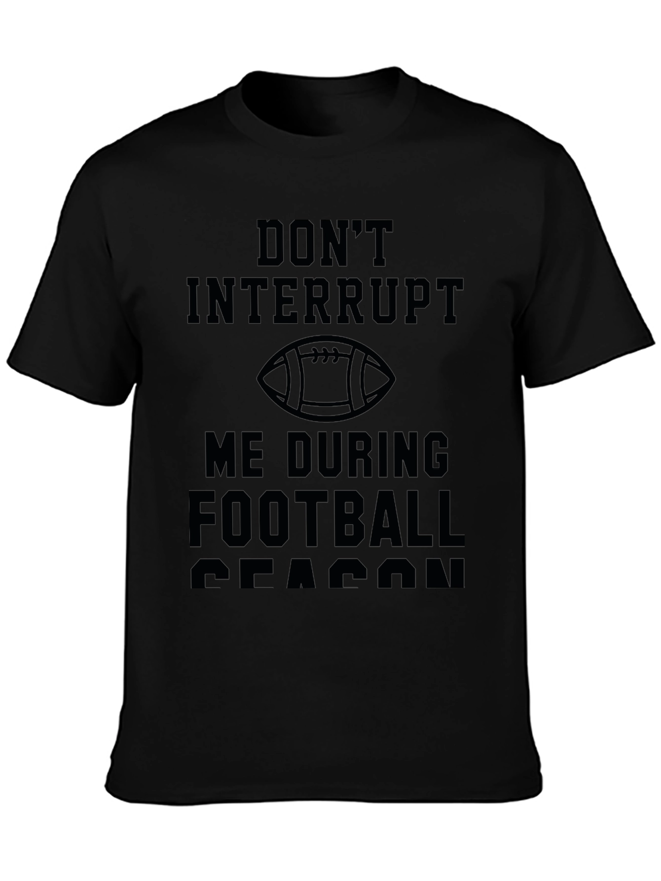 Black Don't Interrupt Football Season T-Shirt view 3
