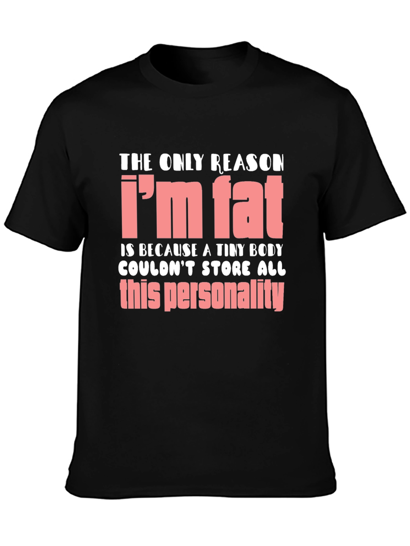 Black Funny I'm Fat Personality T-Shirt view 3