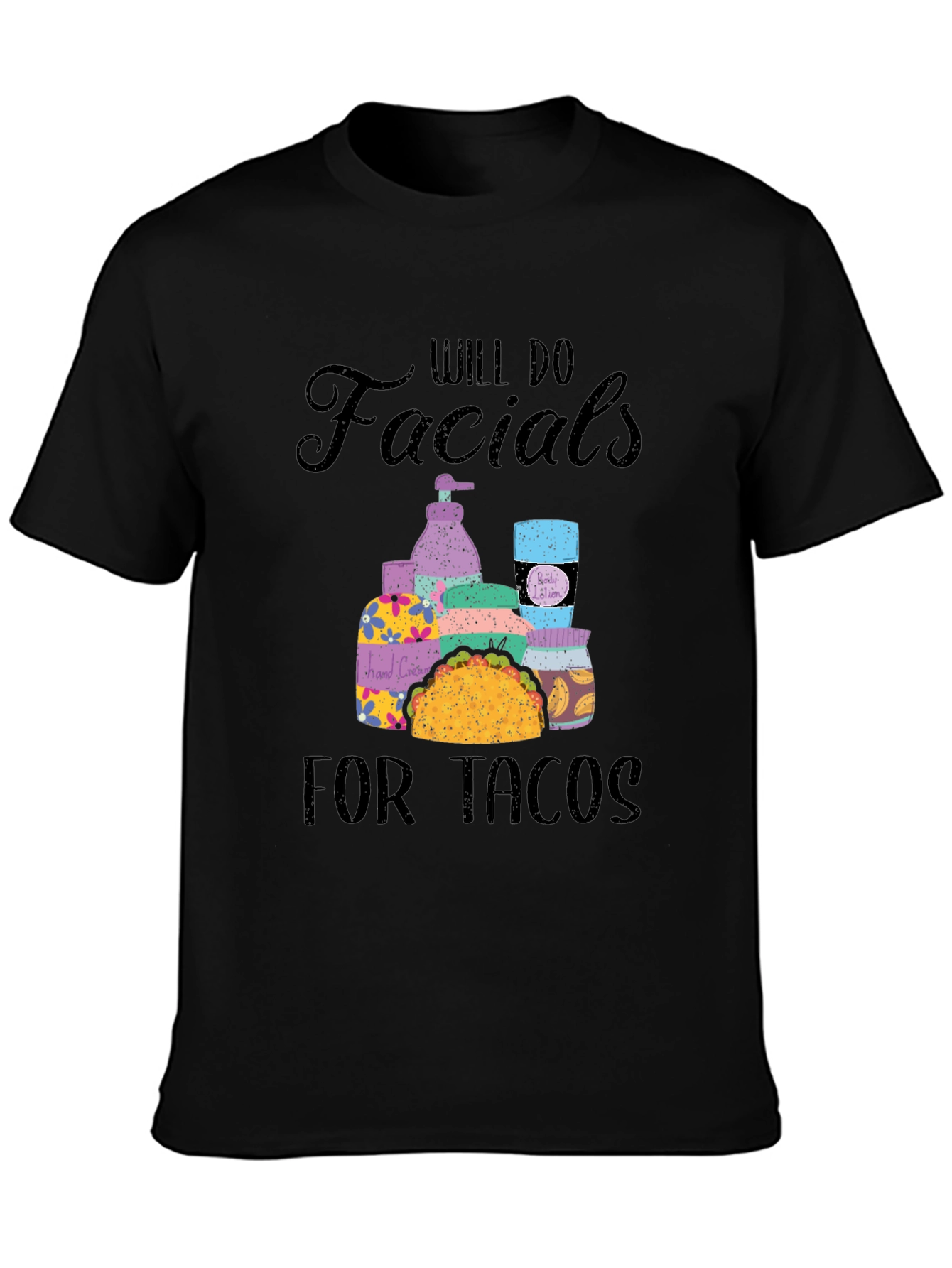 Black Will Do Facials for Tacos T-Shirt view 3