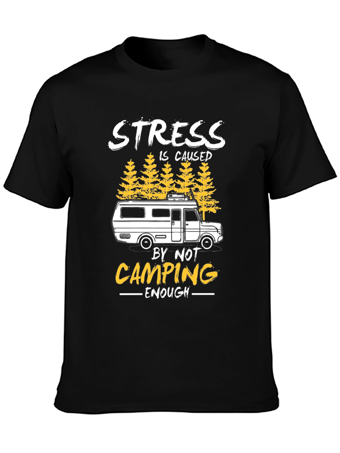 Black Stress is Caused by Not Camping Enough T-Shirt view 3