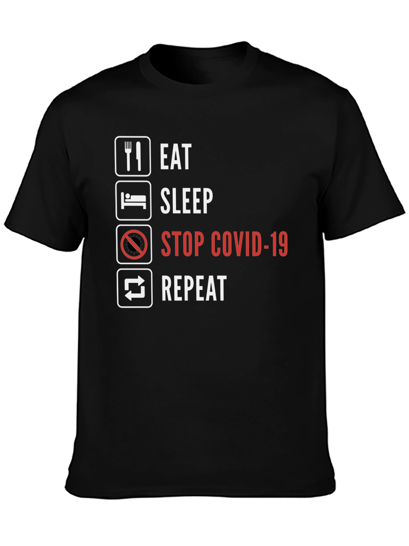 Black Eat Sleep Stop Covid-19 Repeat T-Shirt view 3