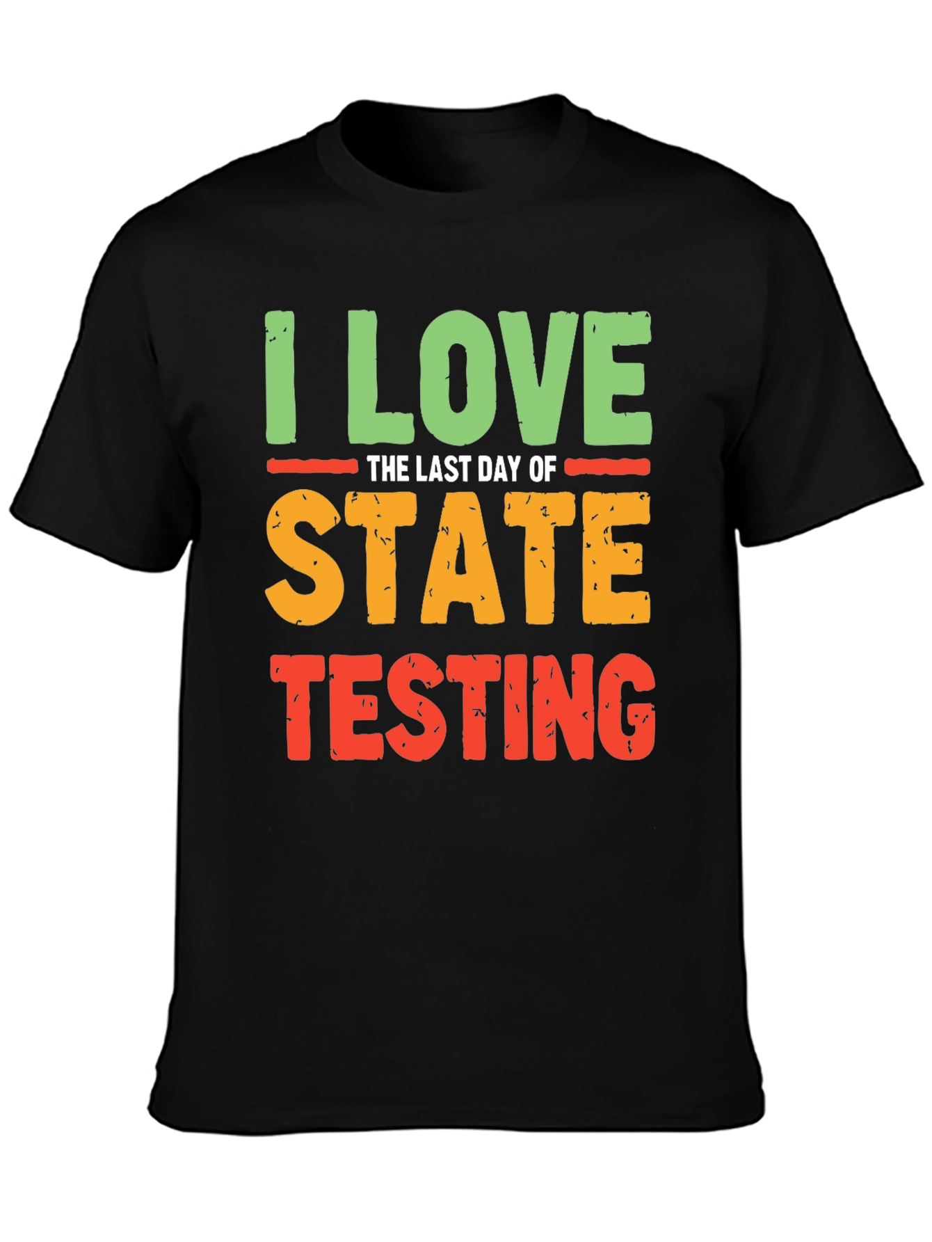 Black I Love the Last Day of State Testing T-Shirt view 3