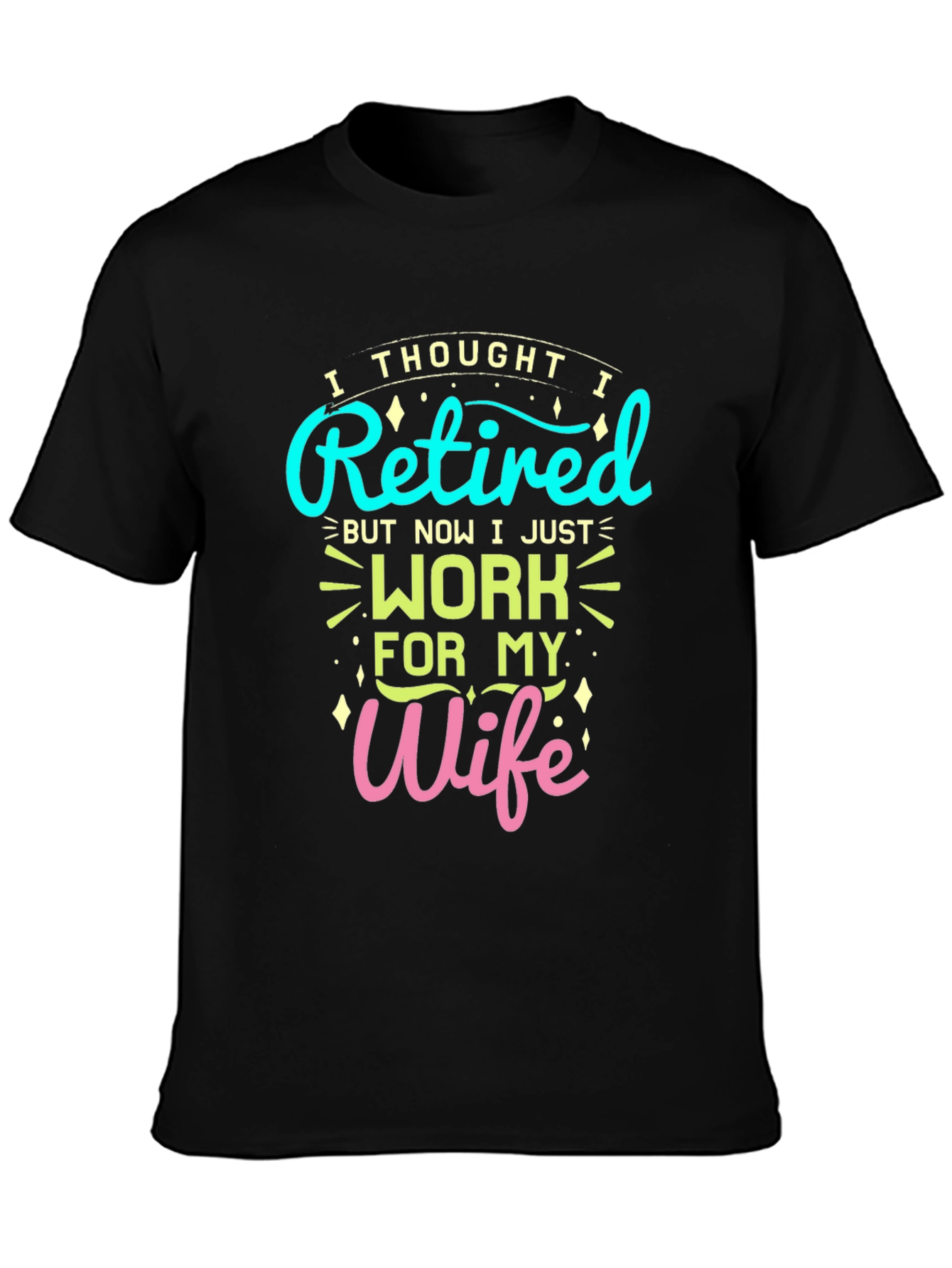 Black Retired? Now I Work For My Wife Graphic Tee view 3