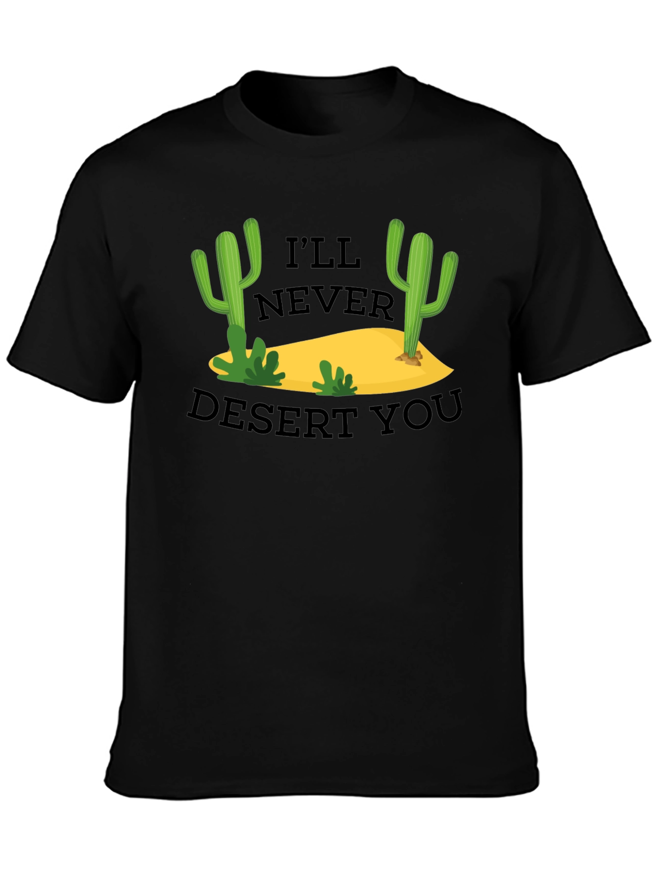 Black I'll Never Desert You T-Shirt view 3