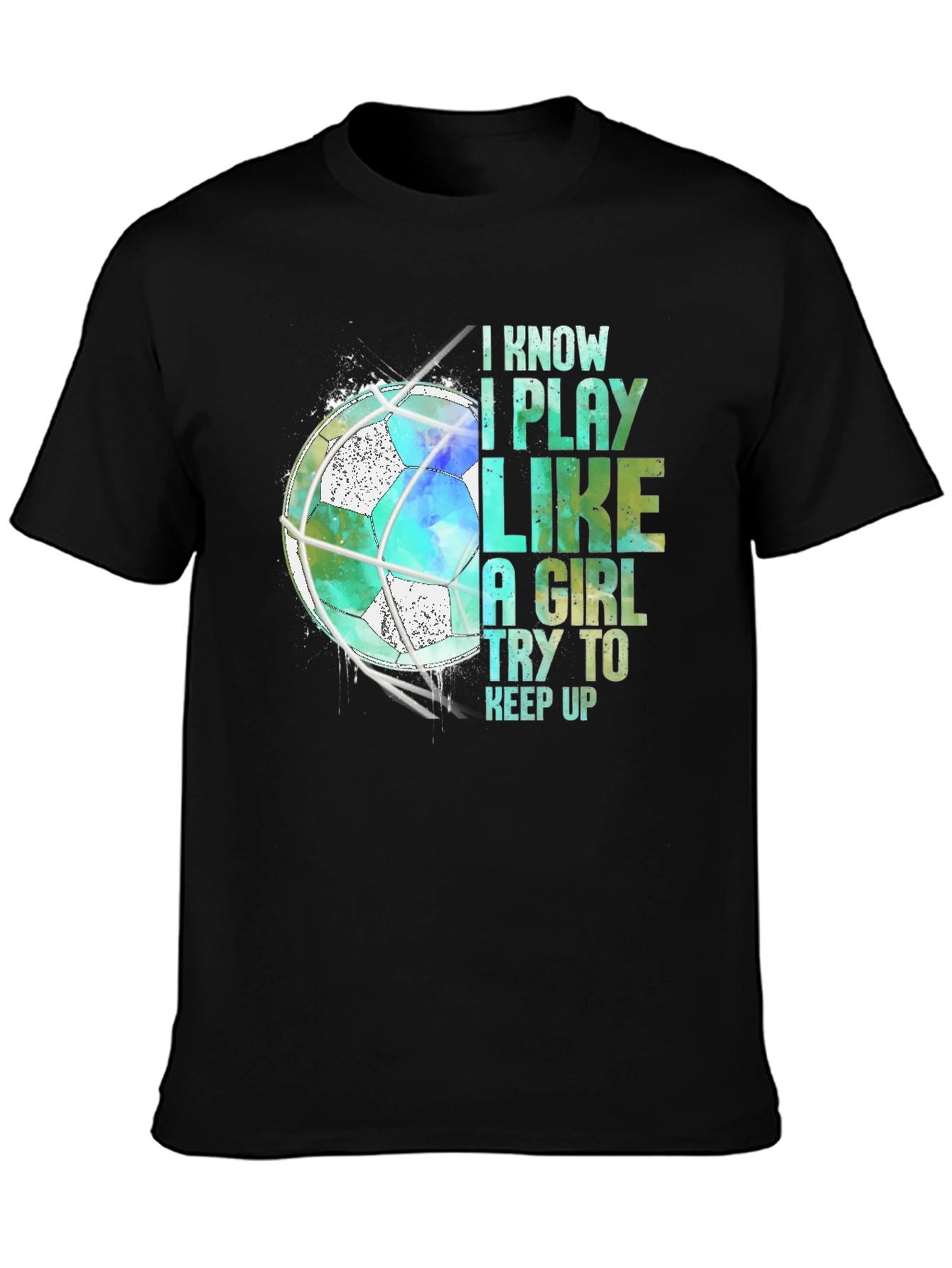 Black I Play Like A Girl Soccer T-Shirt view 3