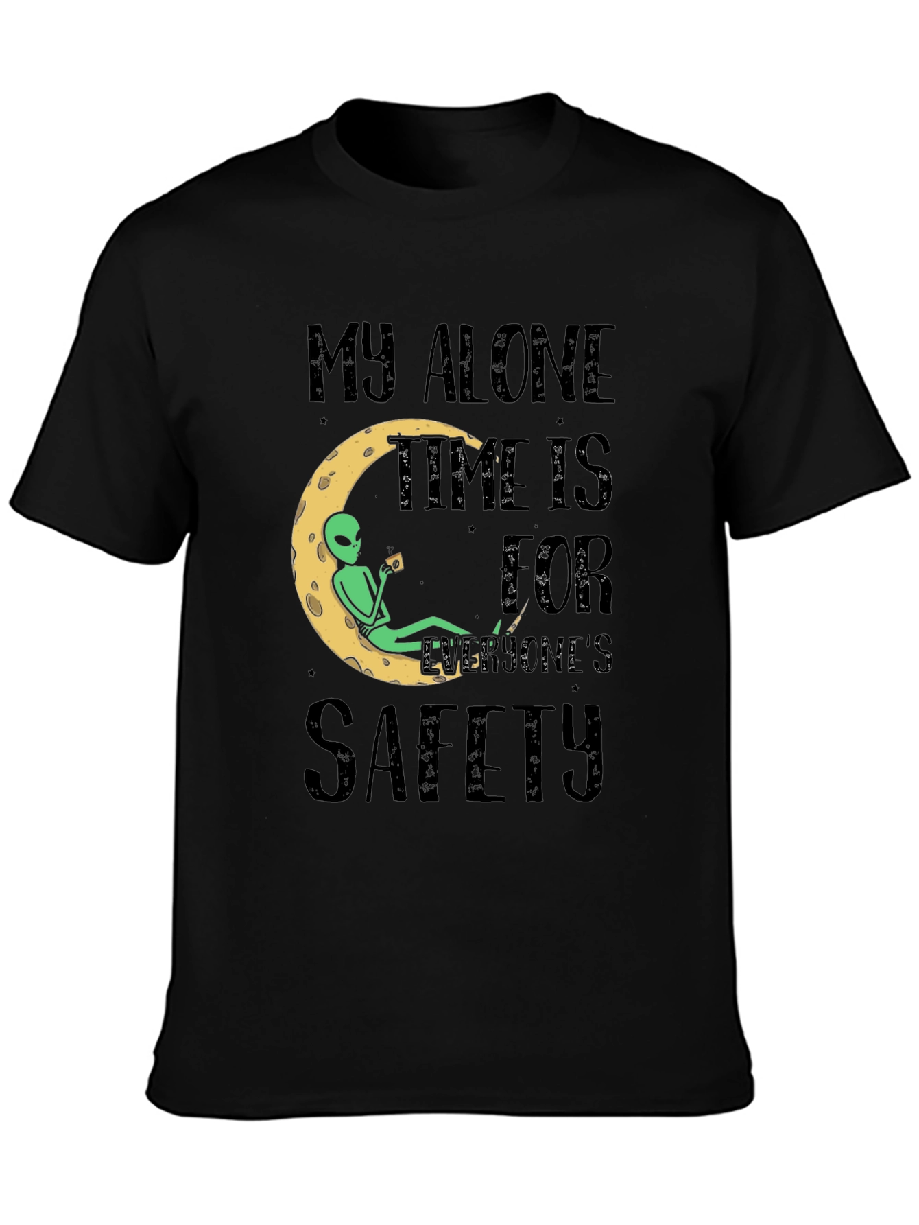 Black Alien Moon Time T-Shirt - My Alone Time Is For Everyone's Safety Tee view 3