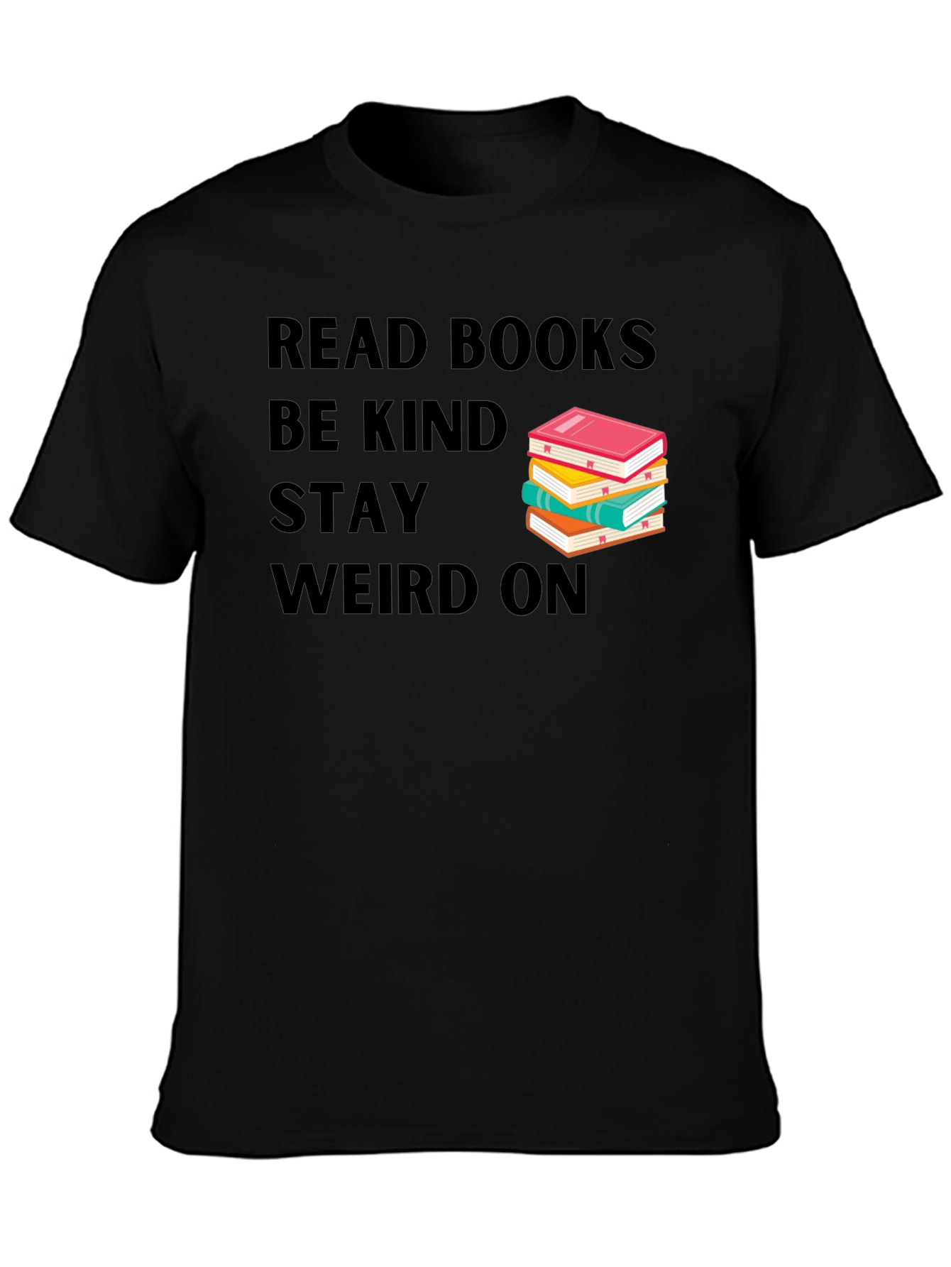 Black Read Books Be Kind Stay Weird T-Shirt view 3