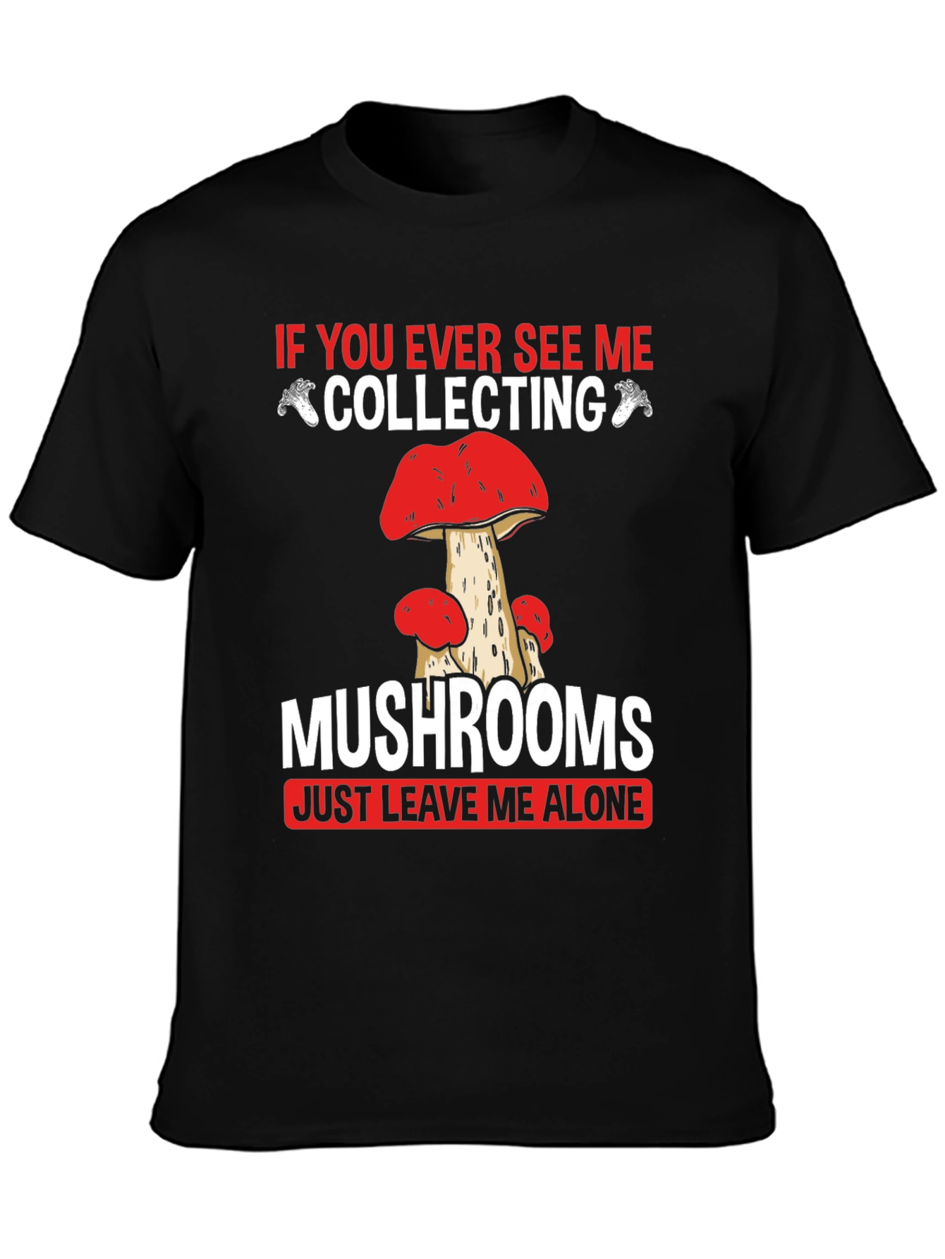 Black Mushroom Collecting T-Shirt - Leave Me Alone view 3