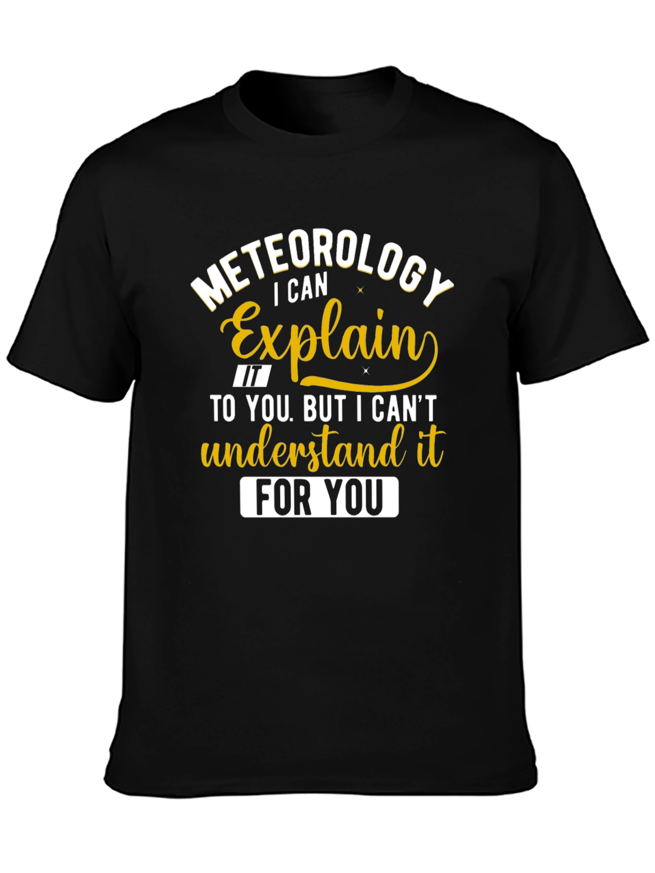 Black Meteorology Explain It Funny Black T-Shirt view 3