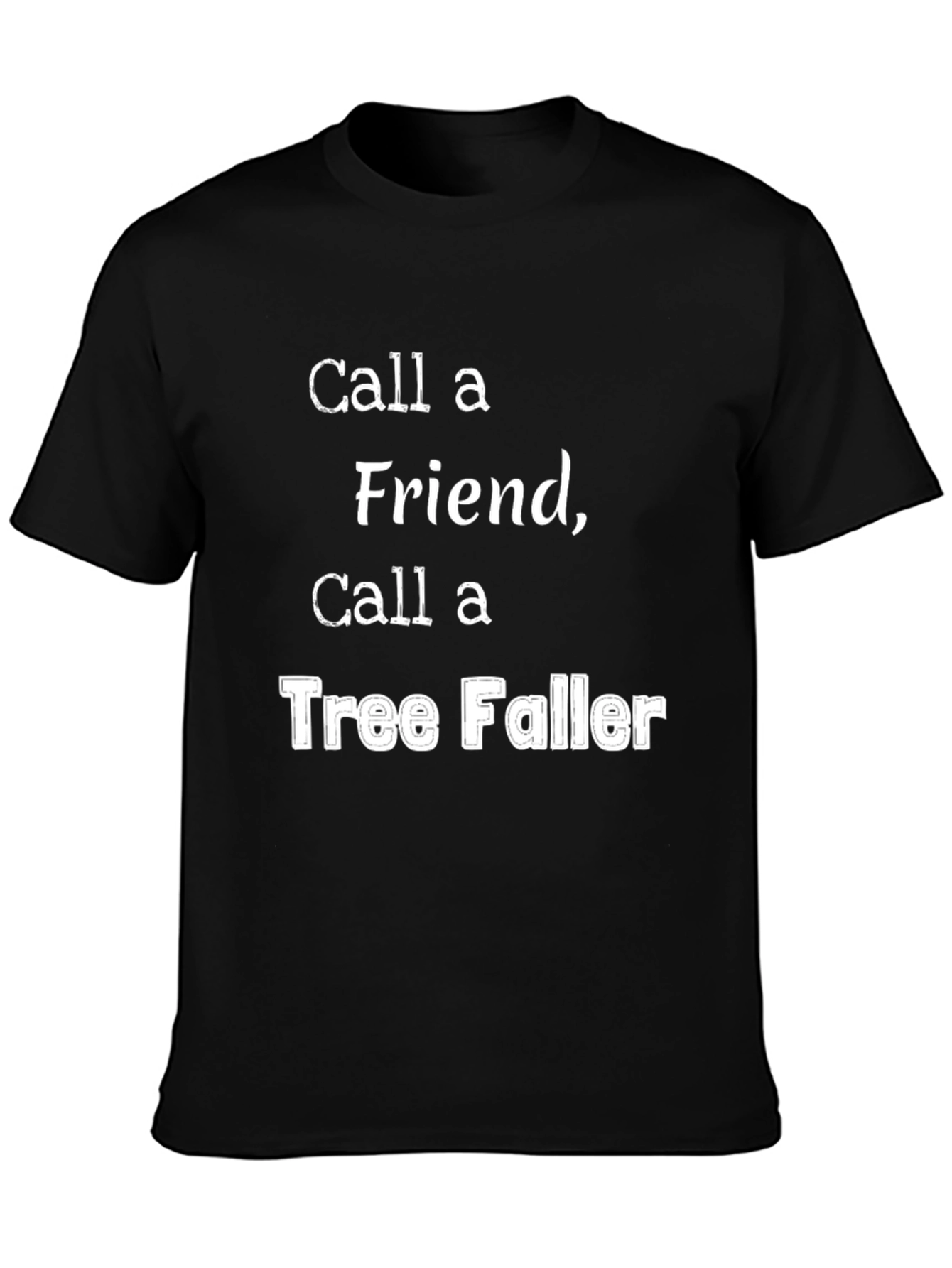 Black Call a Tree Faller Graphic T-Shirt view 3
