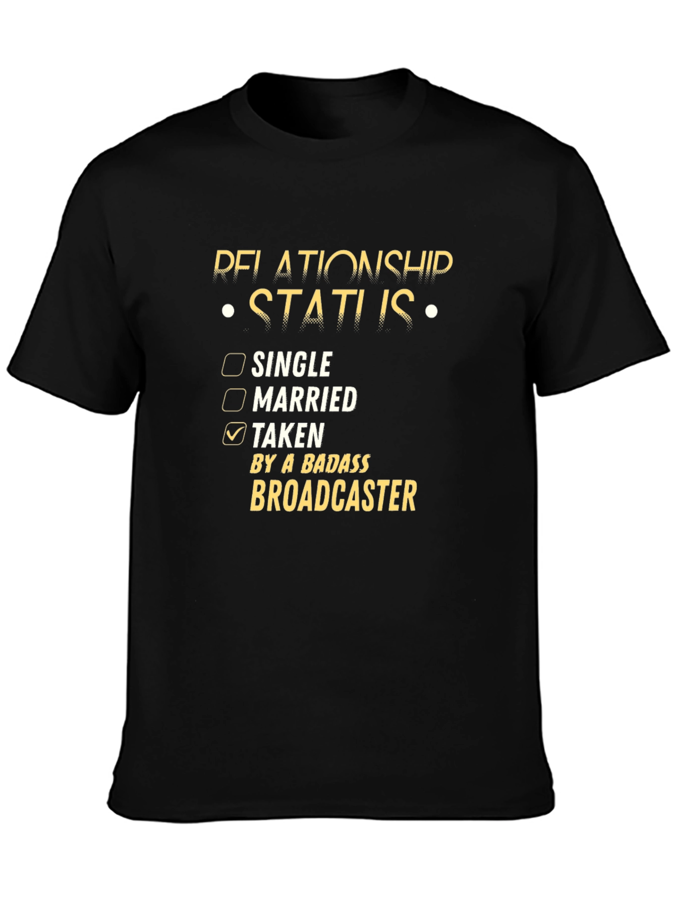 Black Relationship Status Taken Badass Broadcaster T-Shirt view 3