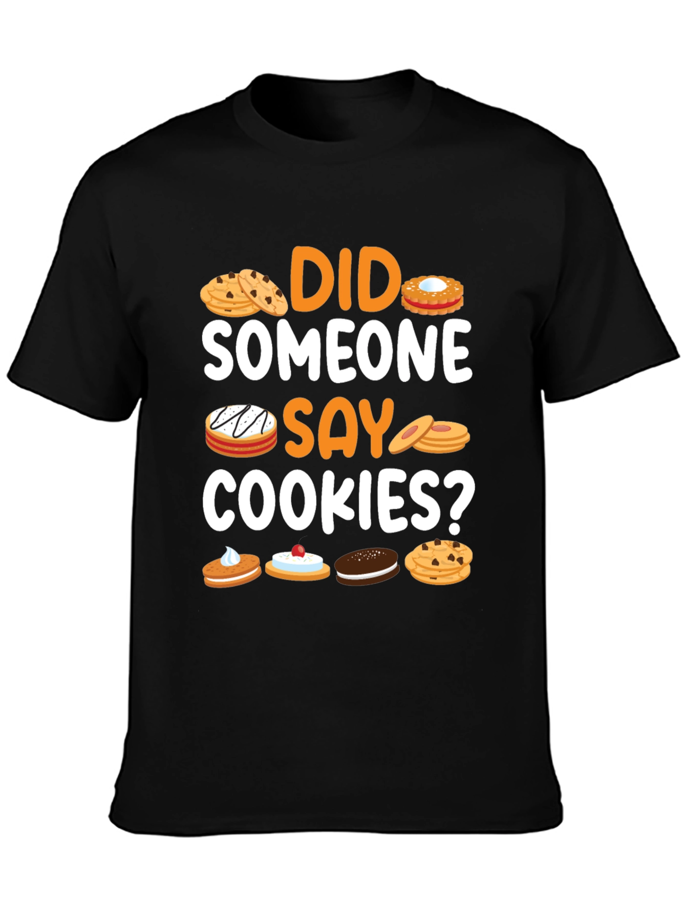 Black Did Someone Say Cookies? Graphic T-Shirt view 3