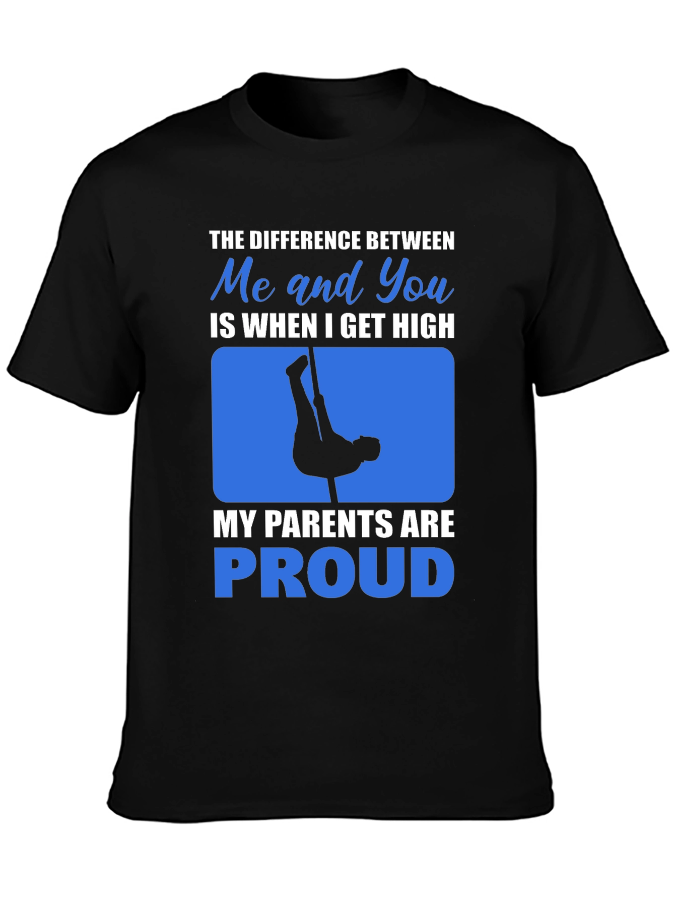 Black Funny Pole Dancing T-Shirt: When I Get High My Parents are Proud view 3
