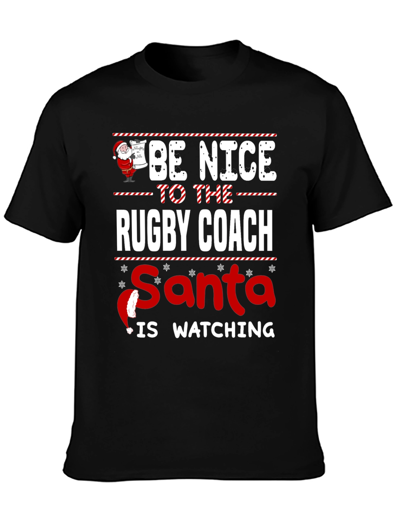 Black Be Nice to The Rugby Coach Santa is Watching T-Shirt view 3