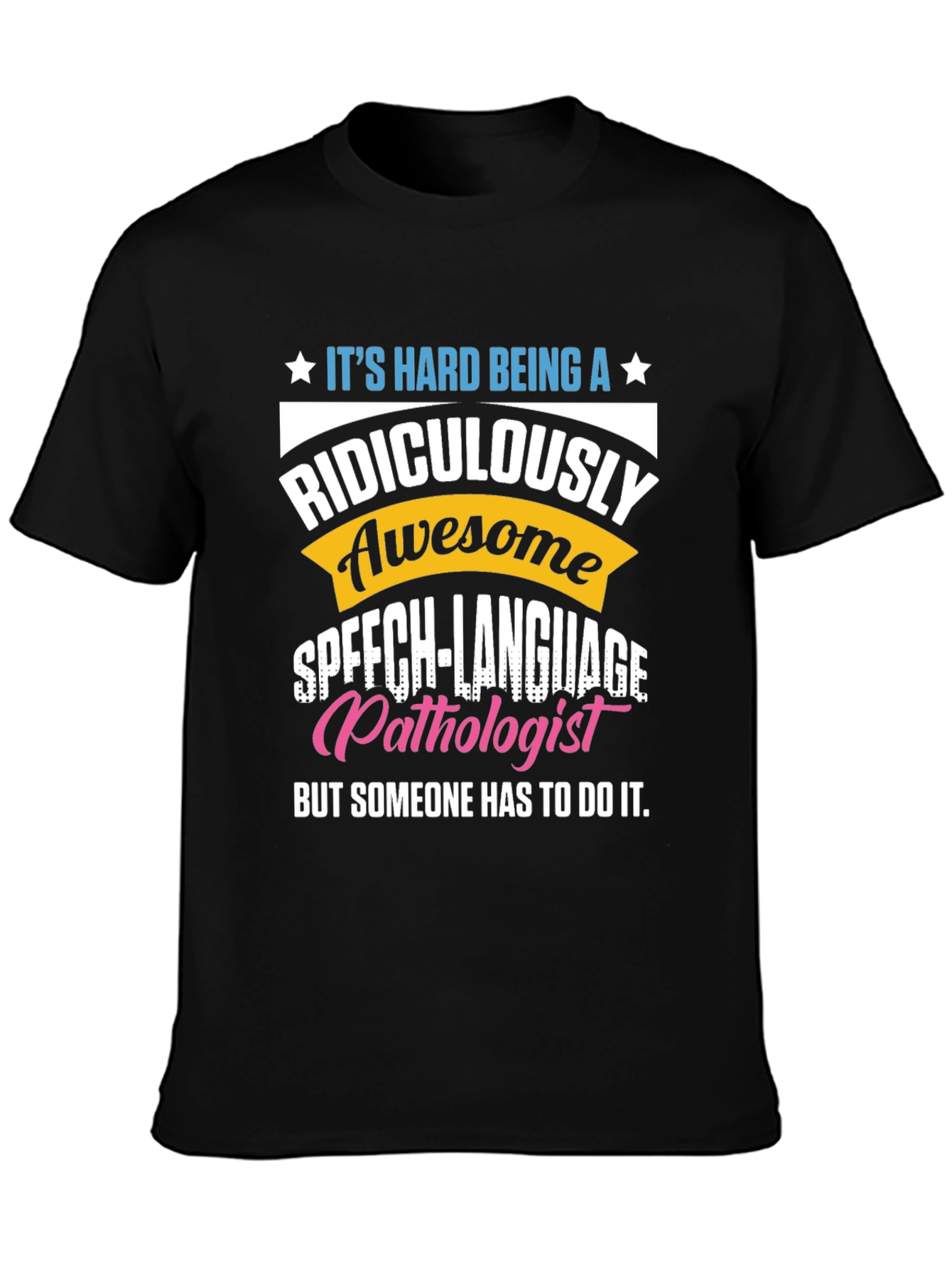 Black Ridiculously Awesome Speech Language Pathologist T-Shirt view 3