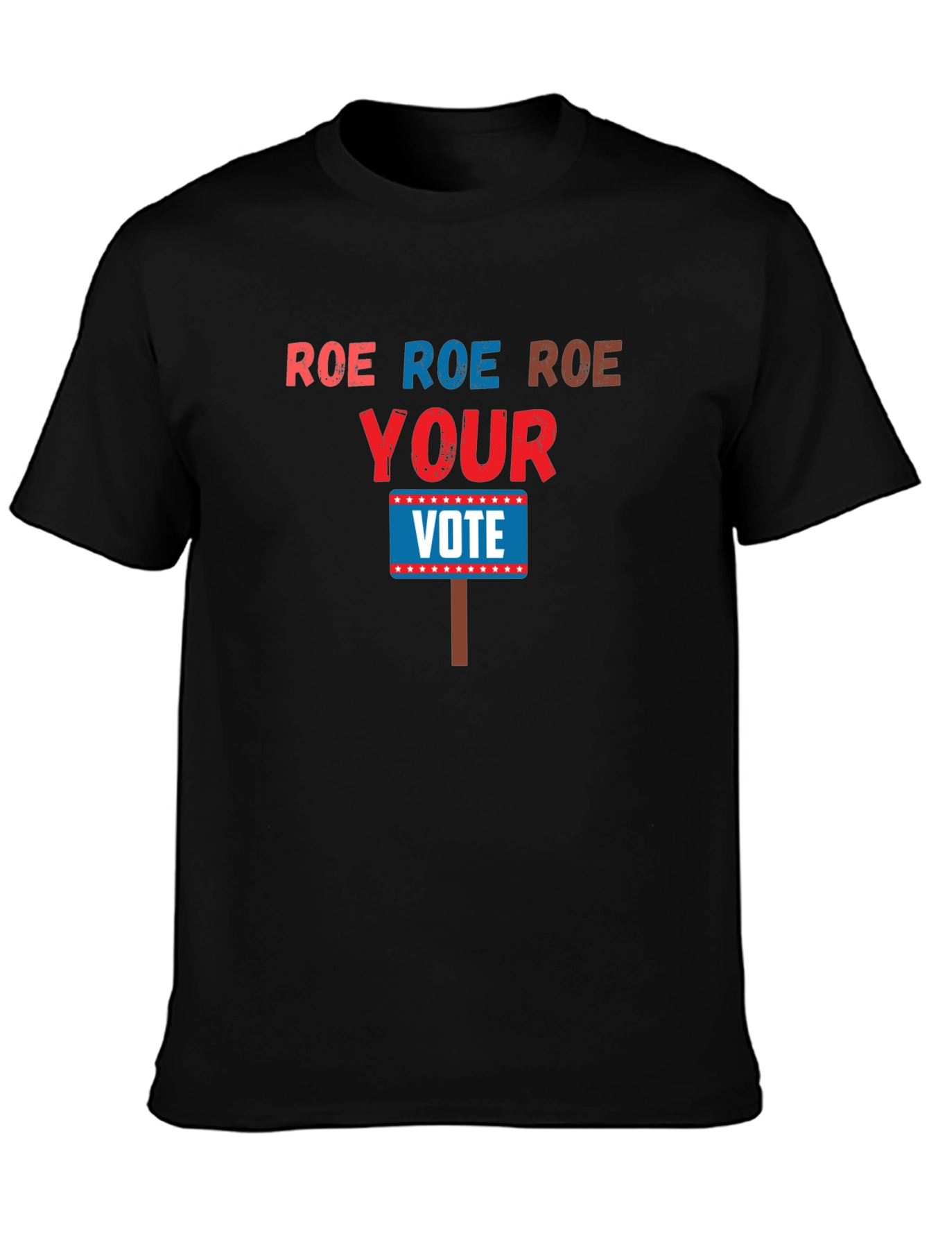 Black Roe Roe Roe Your Vote T-Shirt view 3