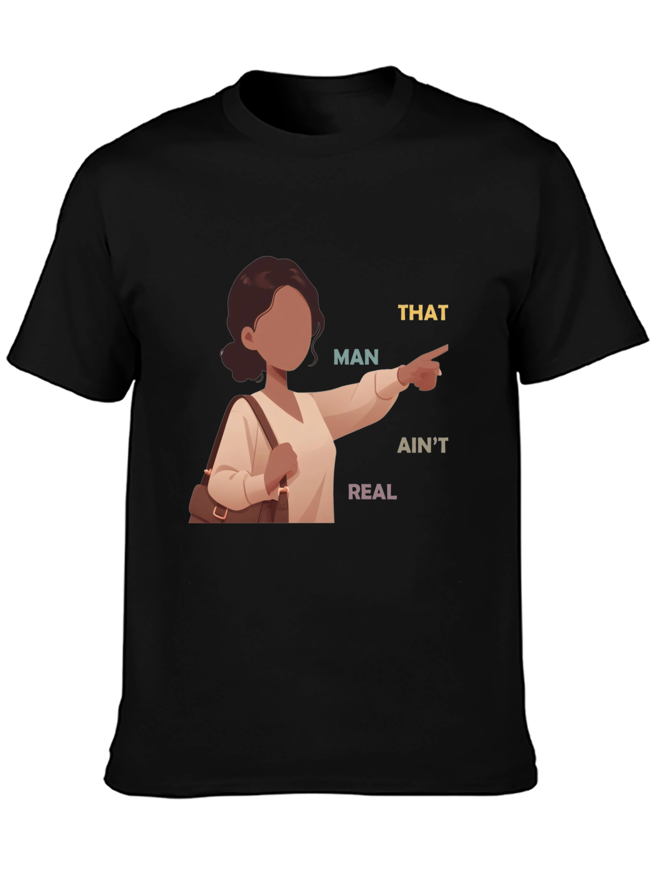 Black That Man Ain't Real T-Shirt view 3