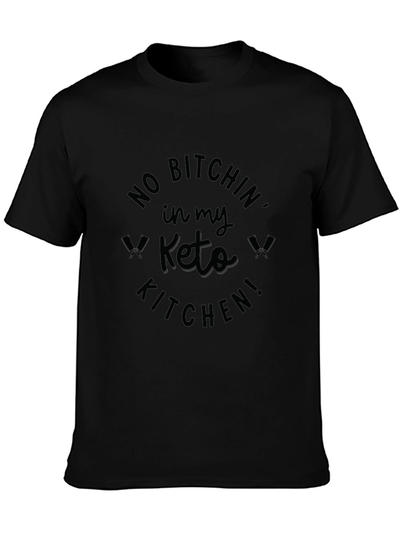 Black No Bitchin' in My Keto Kitchen T-Shirt view 3