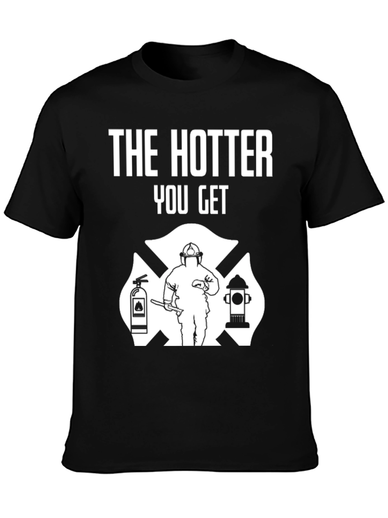 Black Firefighter Humor T-Shirt - The Hotter You Get view 3