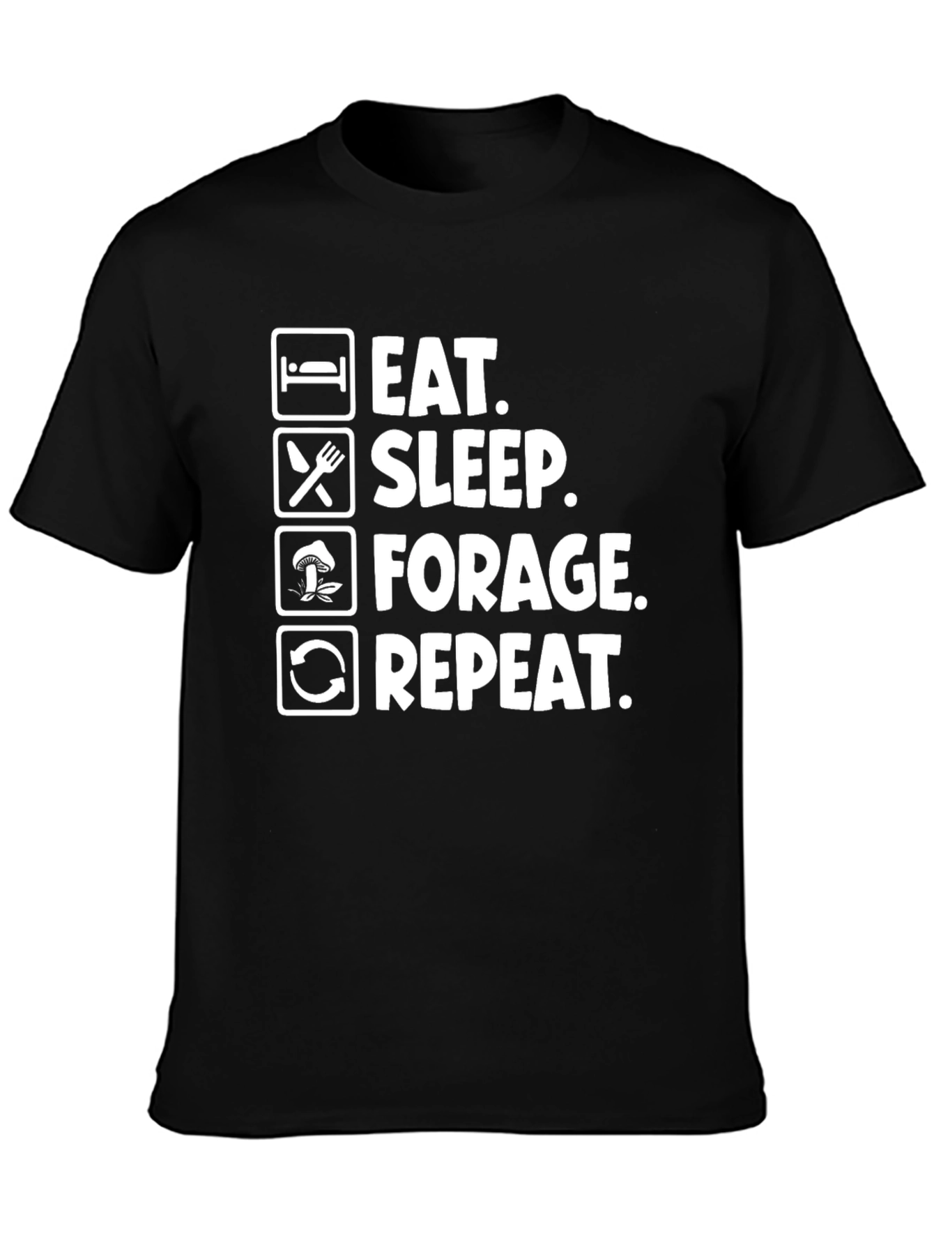 Black Eat Sleep Forage Repeat Funny T-Shirt view 3