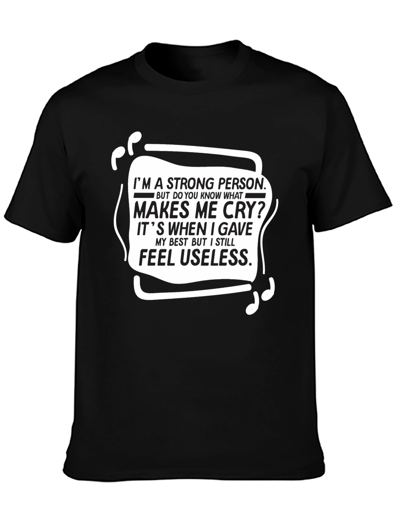 Black Strong Person Tee - Makes Me Cry Quote T-Shirt view 3