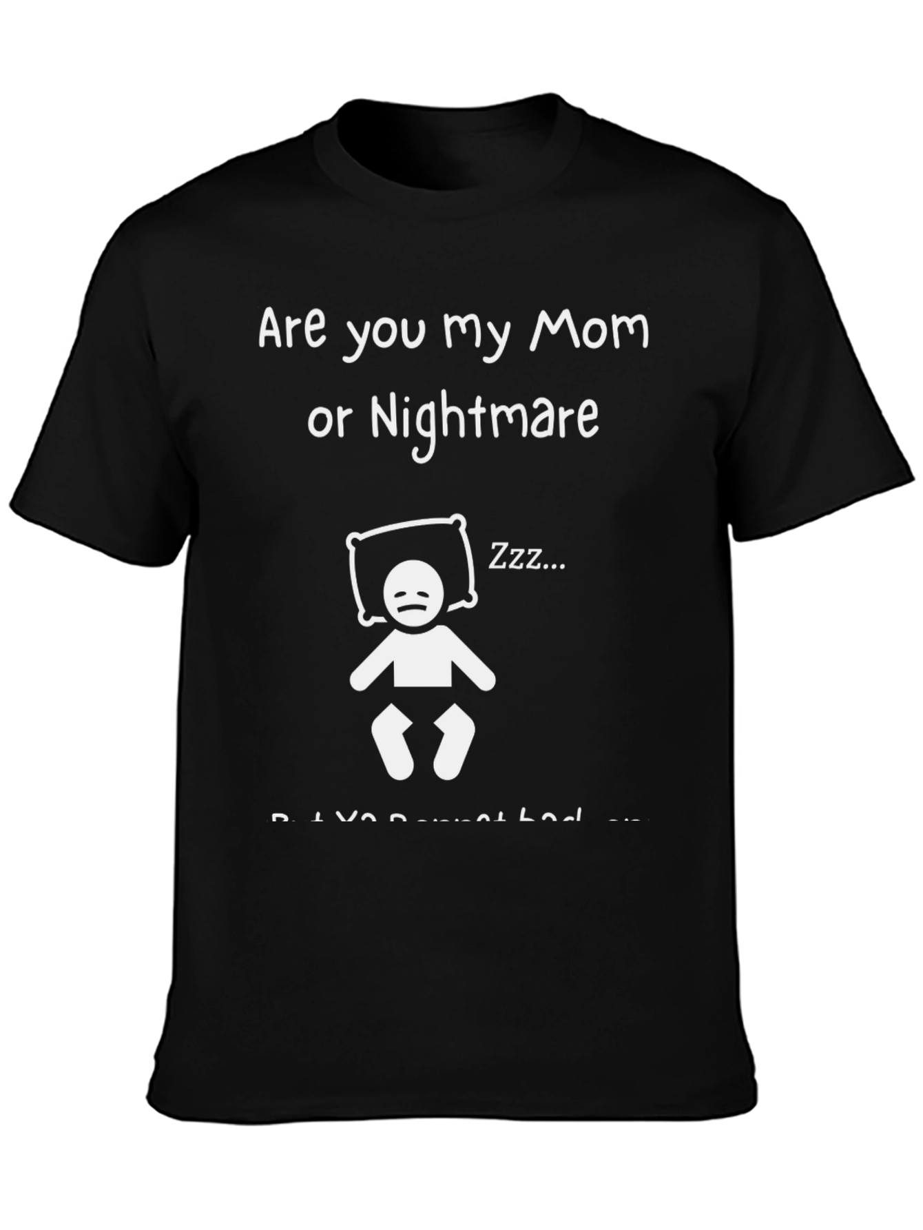Black Funny "Are You My Mom Or Nightmare" Graphic T-Shirt view 3