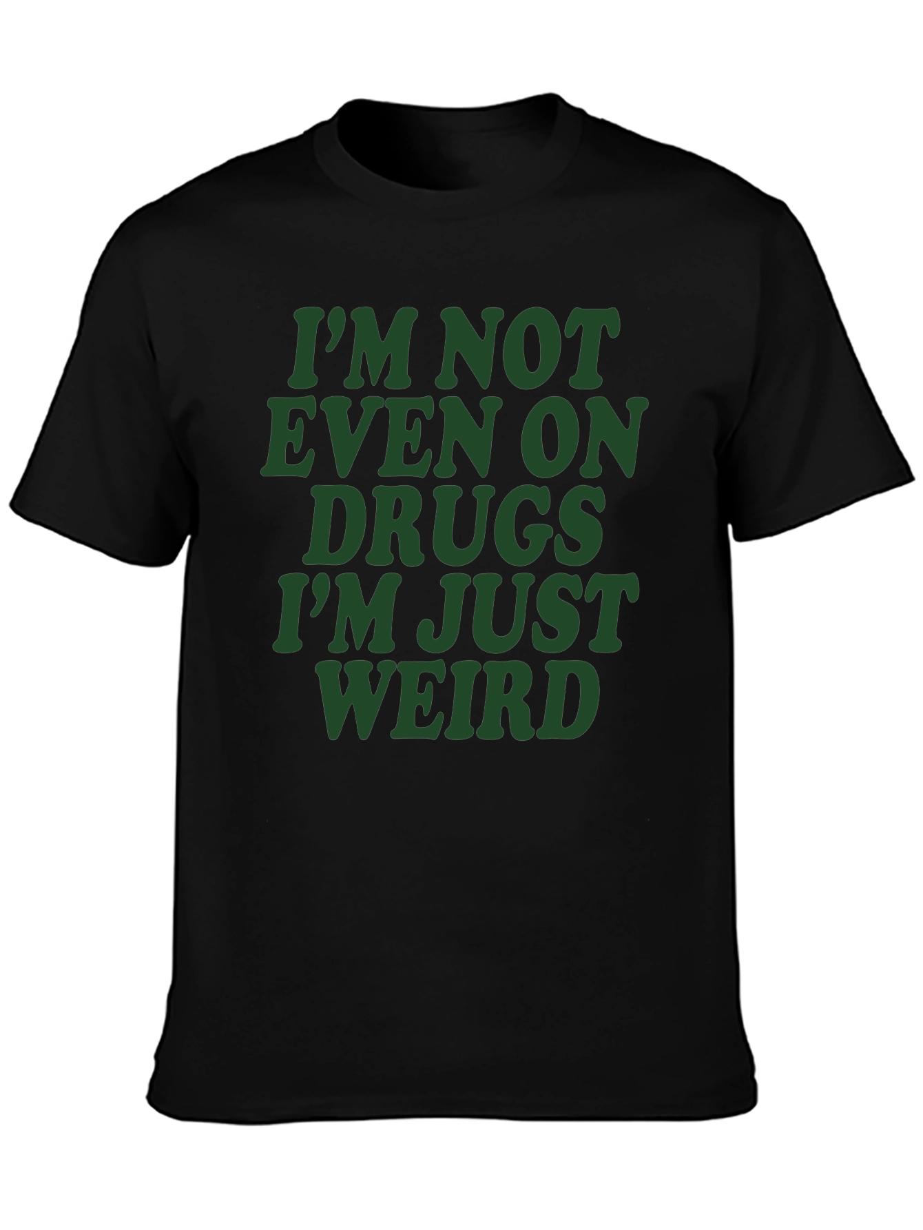 Black Funny Graphic T-Shirt - I'm Not Even On Drugs Weird Tee view 3