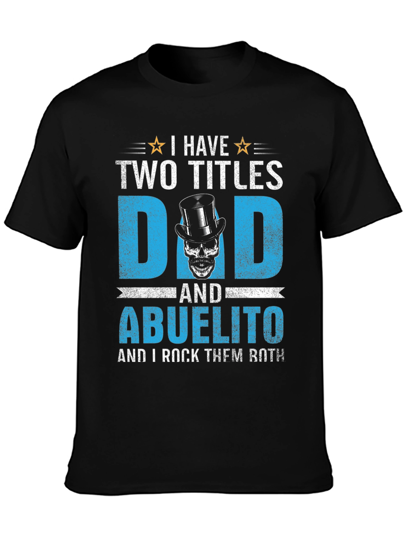 Black I Have Two Titles Dad and Abuelito T-Shirt view 3
