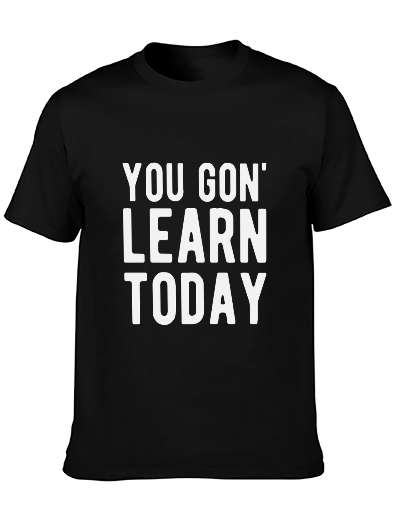Black You Gon' Learn Today Graphic Tee - Black Cotton T-Shirt view 3