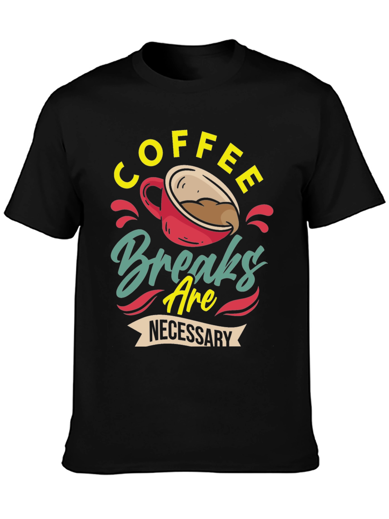 Black Coffee Breaks Are Necessary - Graphic T-Shirt view 3