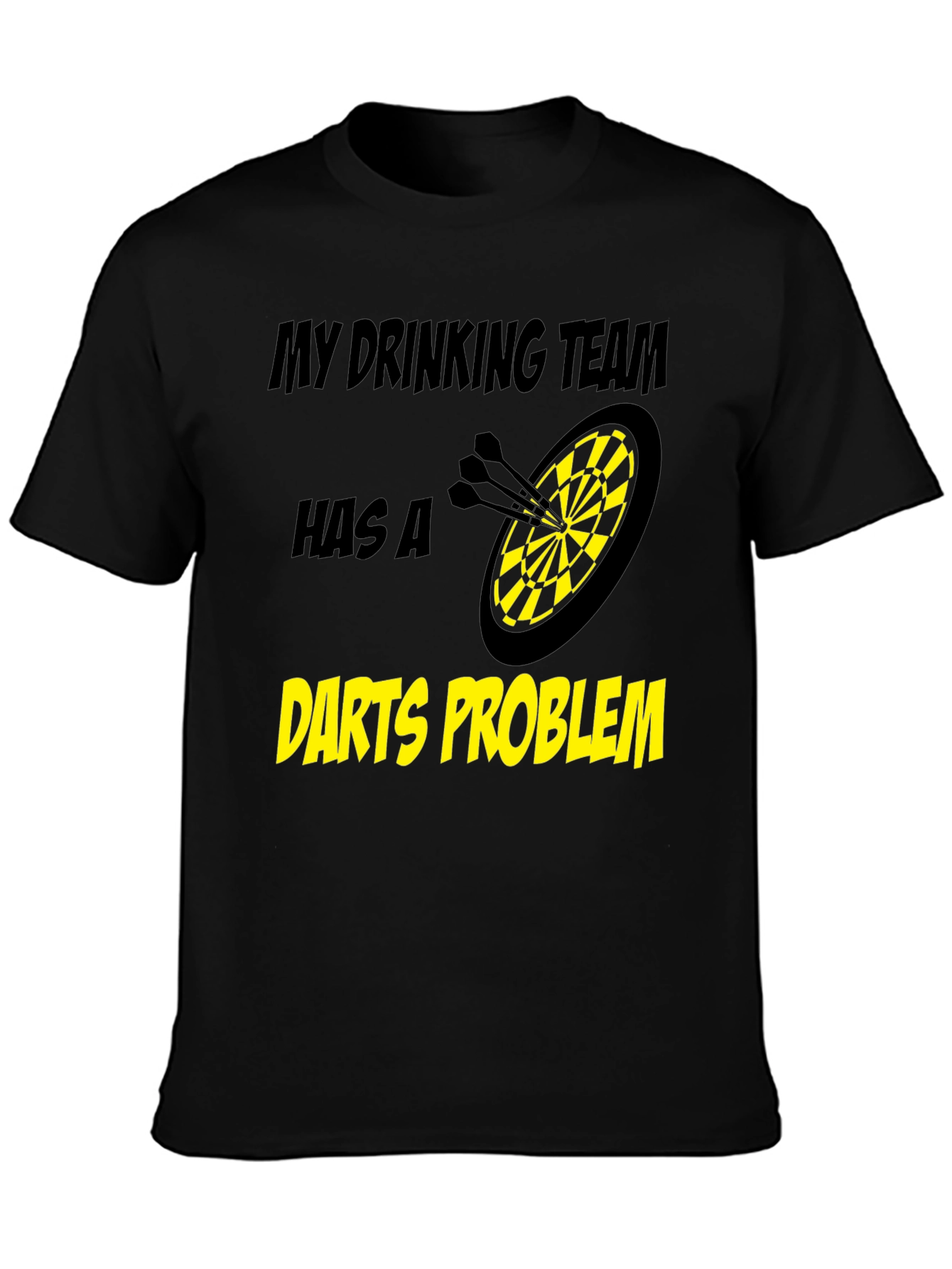Black Darts Problem Funny Drinking Team Black T-Shirt view 3