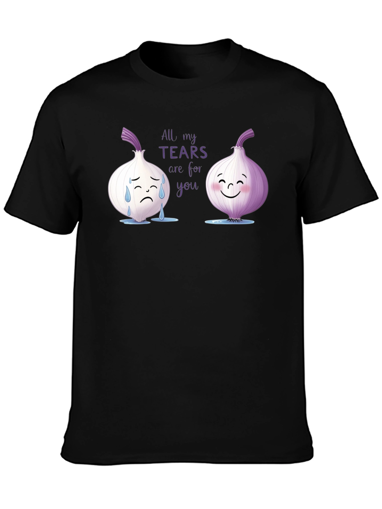 Black Funny All My Tears Are For You T-Shirt view 3