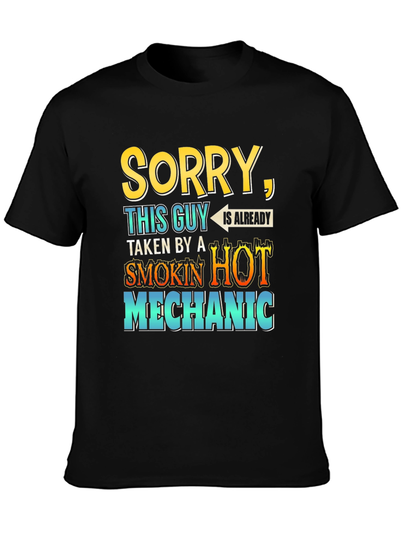 Black Sorry, This Guy is Taken By a Hot Mechanic T-Shirt view 3
