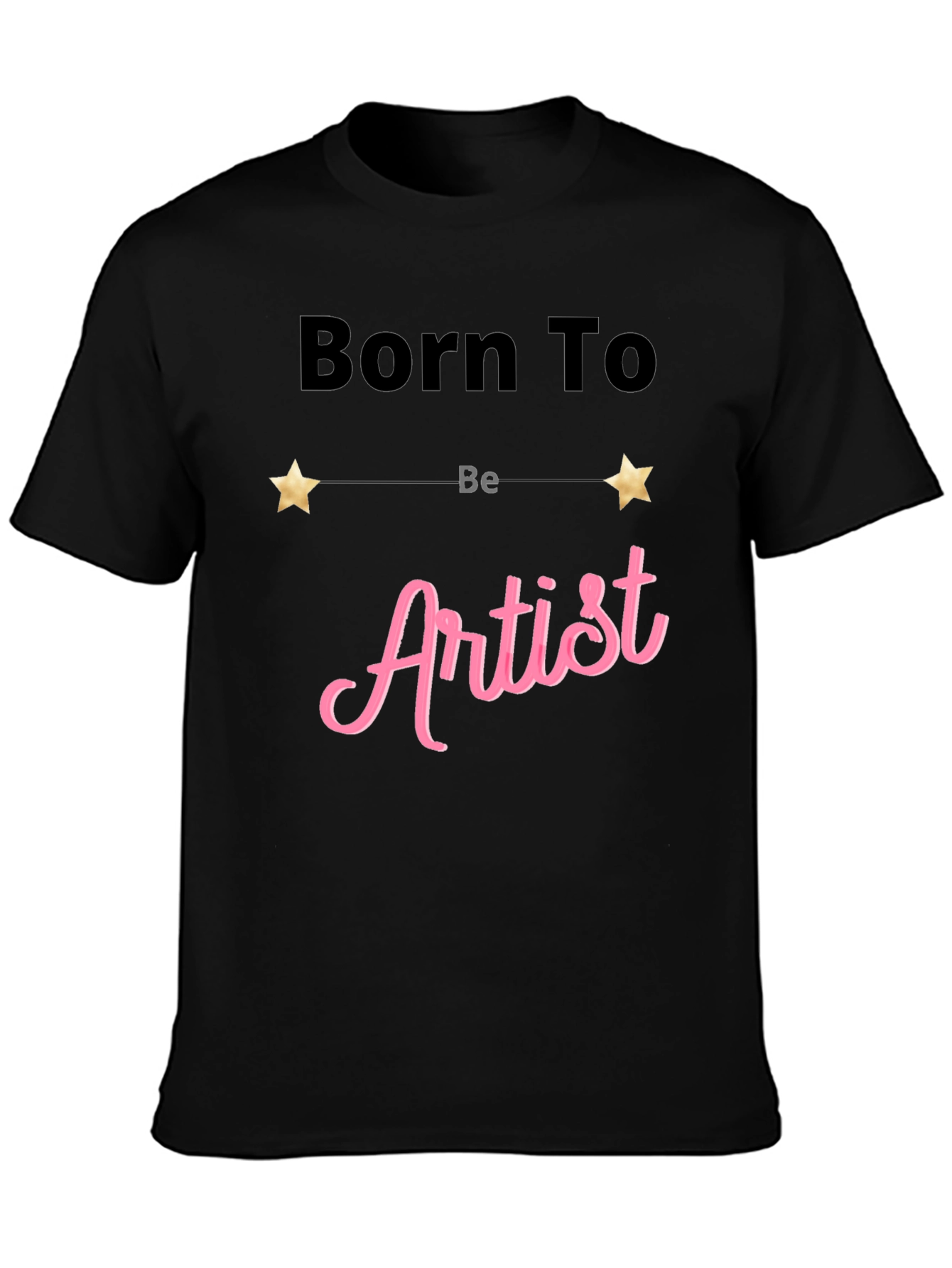 Black Born To Be Artist Black T-Shirt view 3
