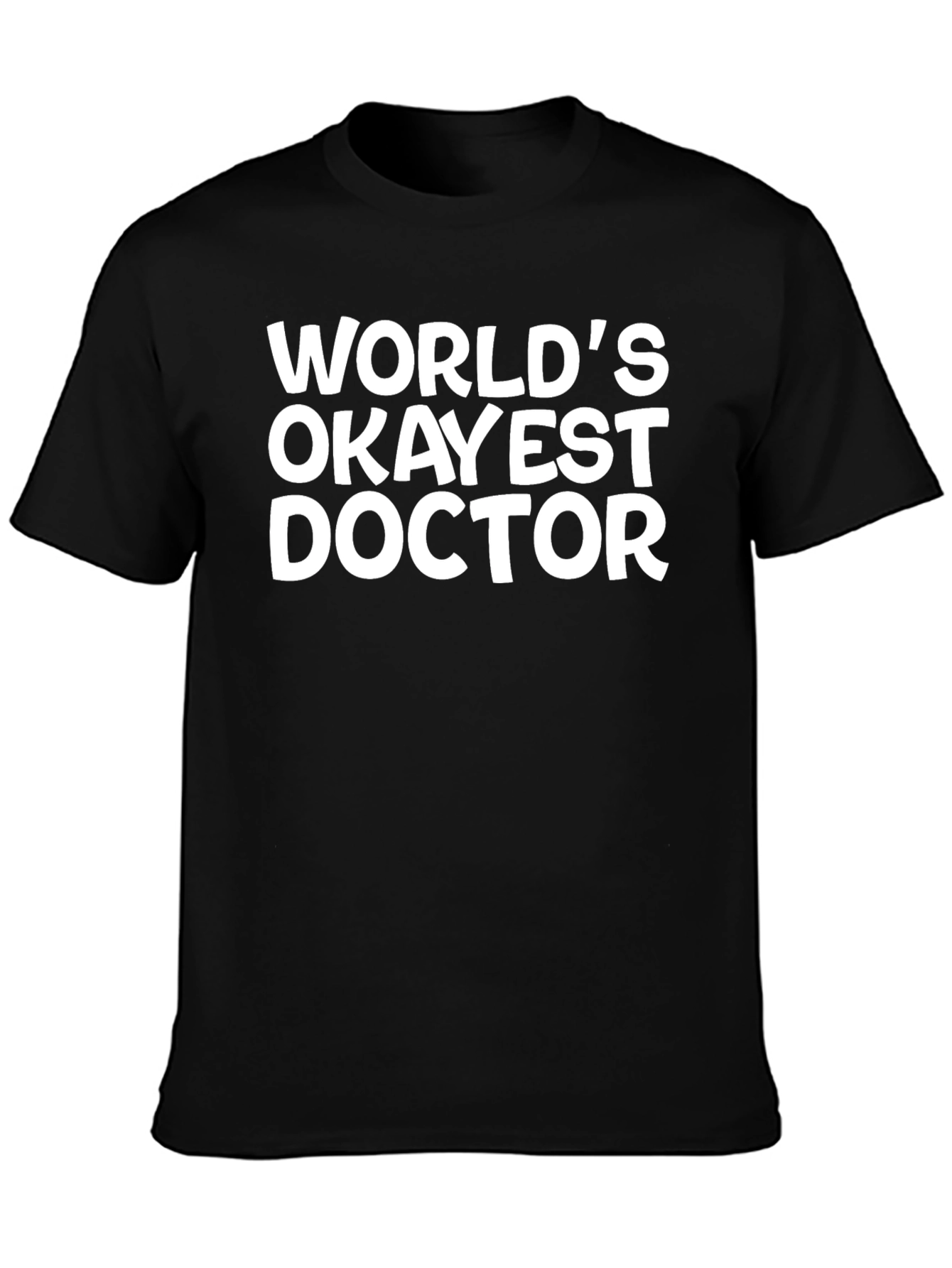 Black World's Okayest Doctor T-Shirt - Funny Novelty Tee view 3