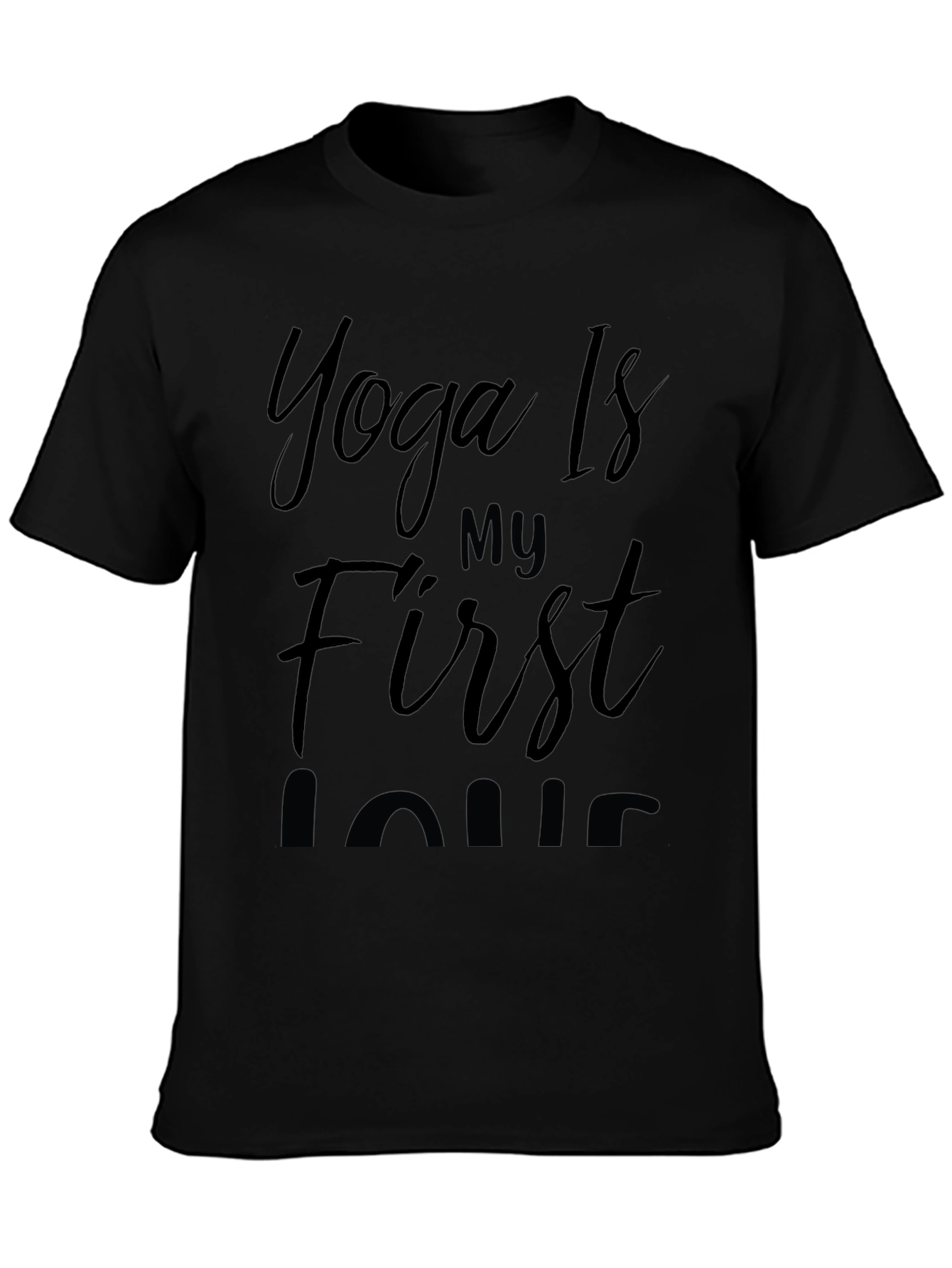 Black Yoga Is My First Love T-Shirt view 3
