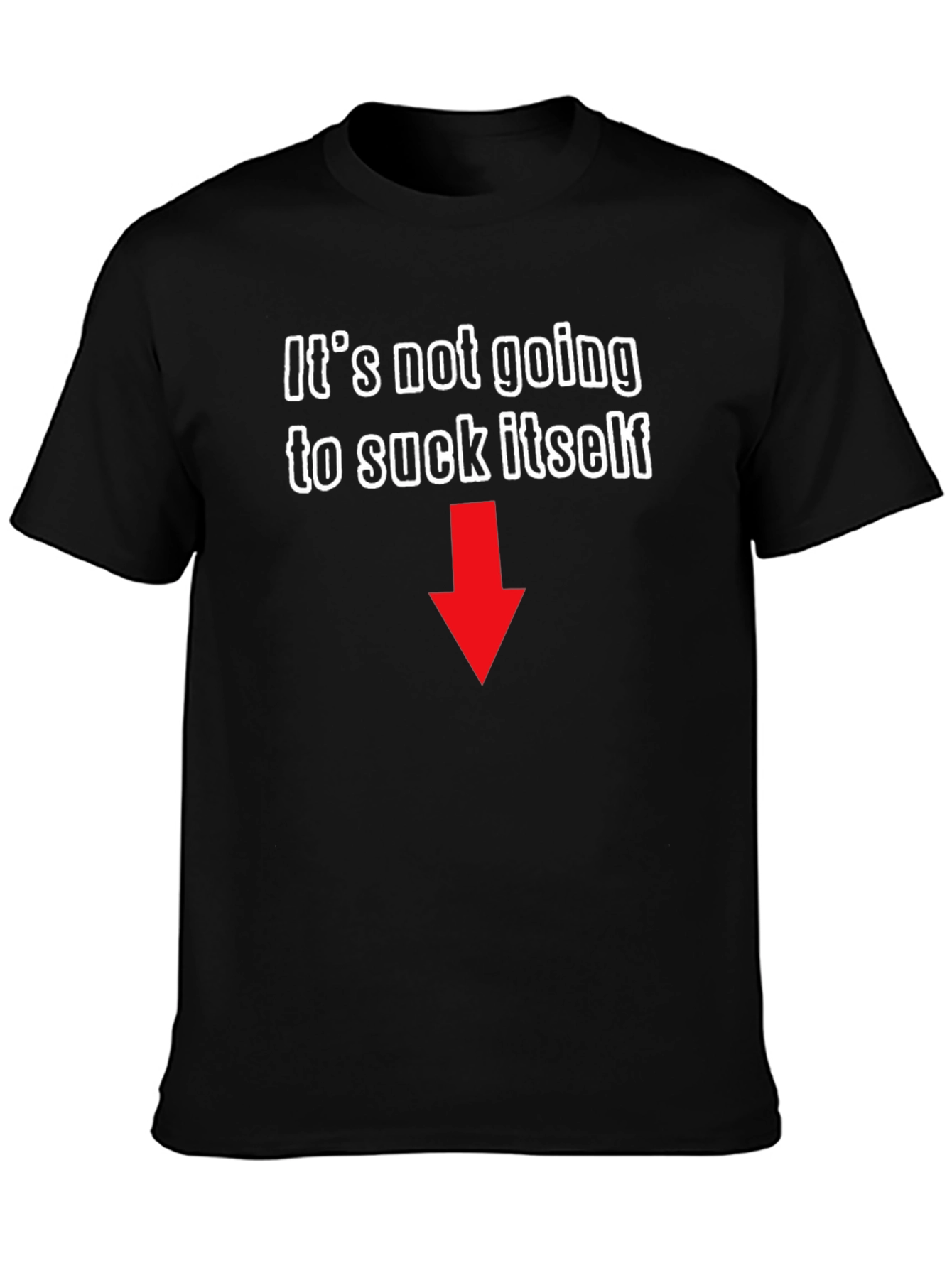 Black Humorous Graphic T-Shirt - It's Not Going To Suck Itself view 3