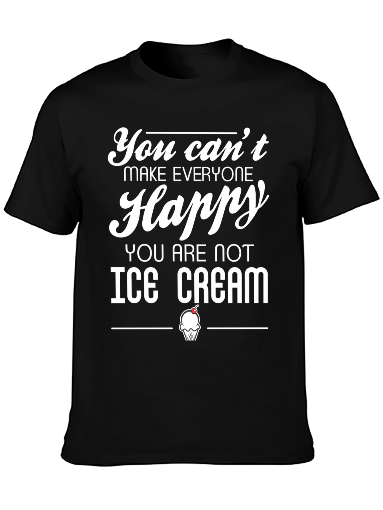 Black Funny Ice Cream T-Shirt - Can't Make Everyone Happy view 3