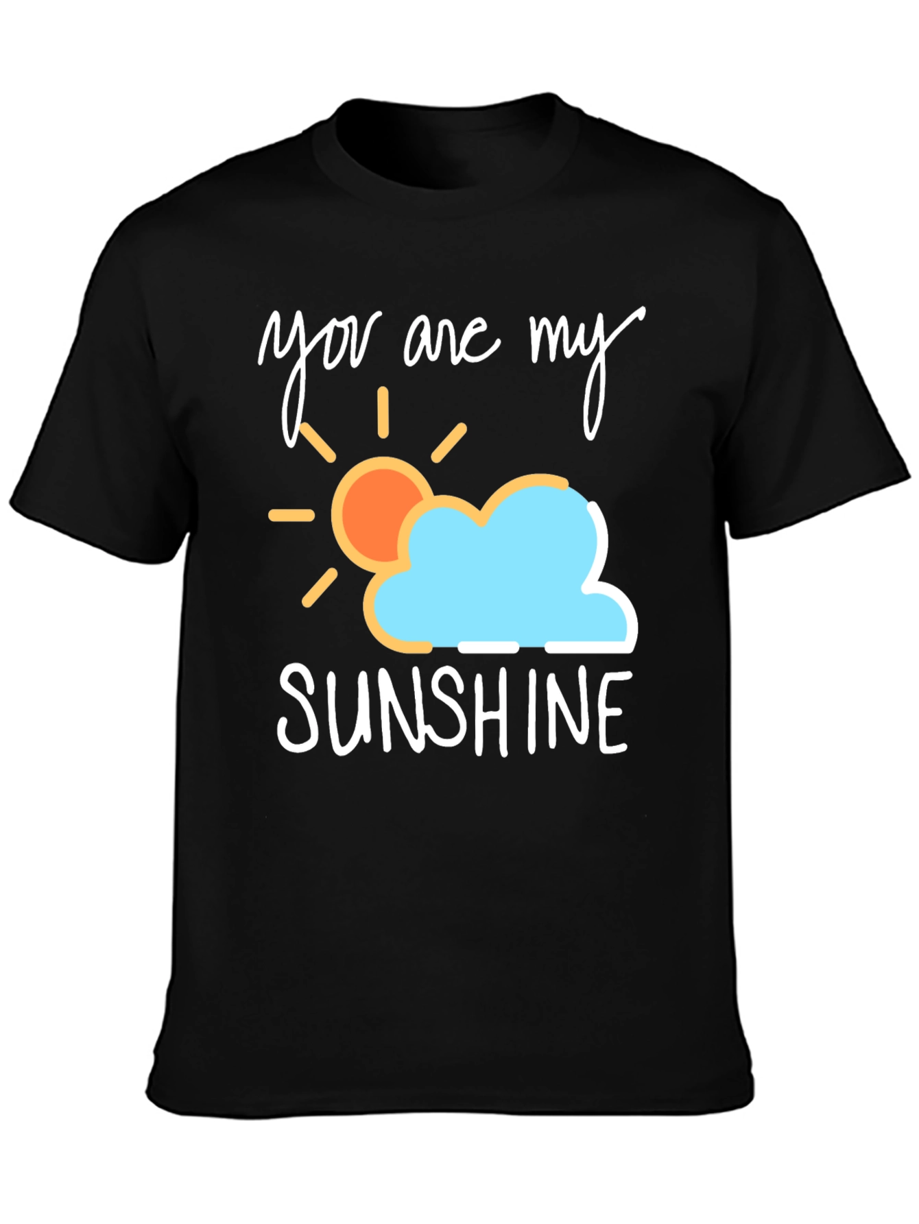Black You Are My Sunshine T-Shirt - Soft Cotton Blend view 3