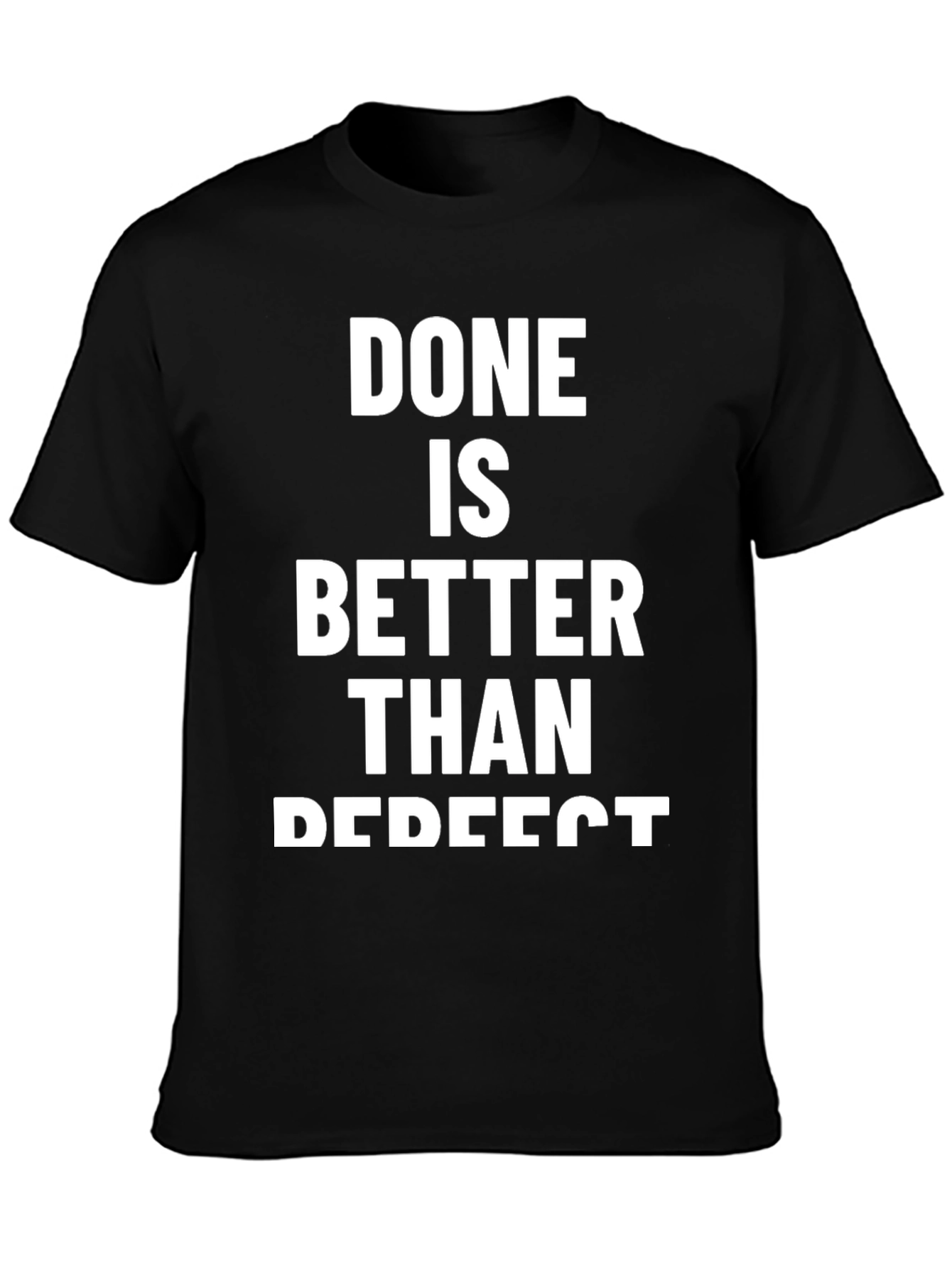 Black Done is Better Than Perfect Graphic T-Shirt view 3