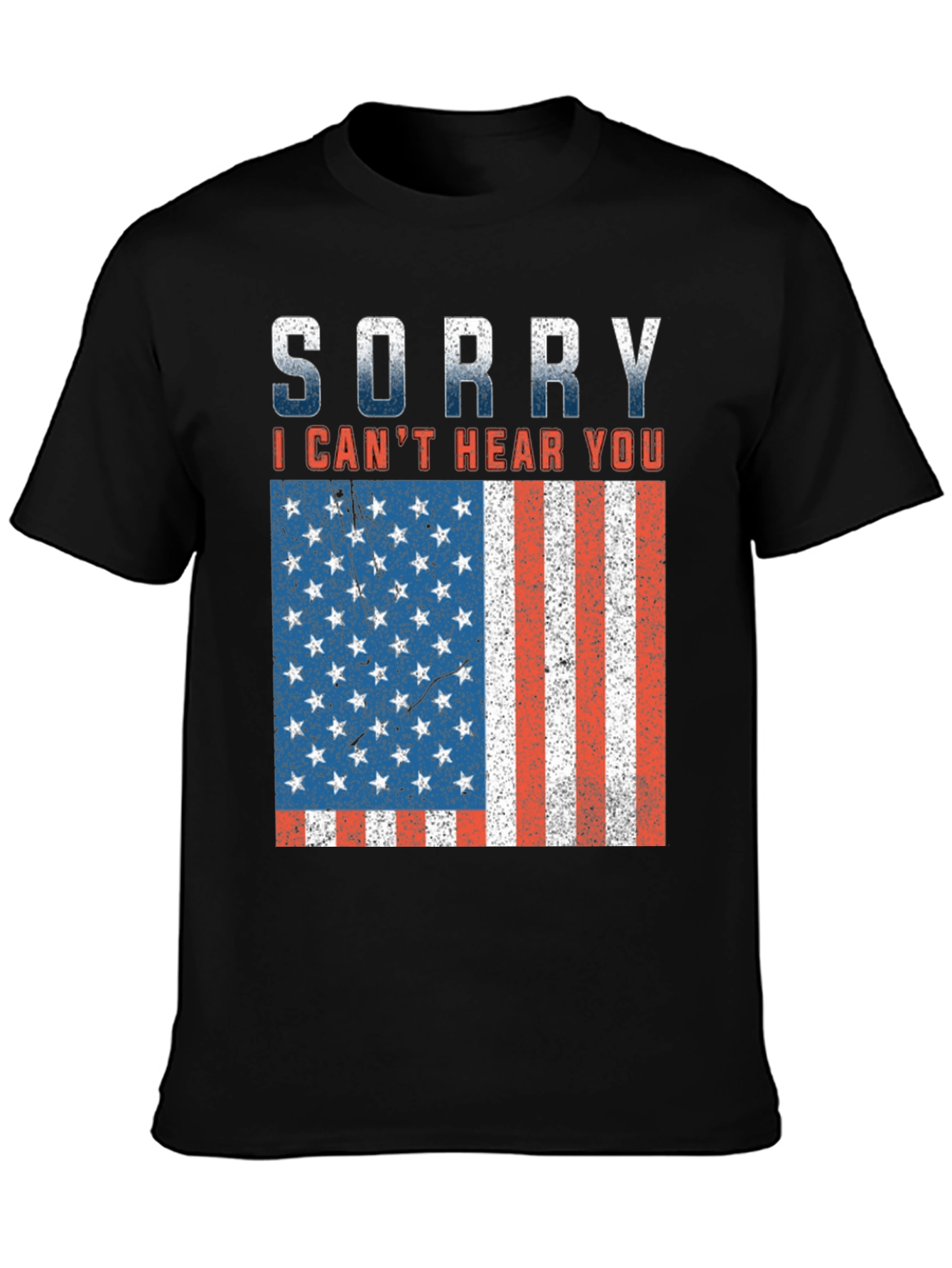 Sorry Can't Hear You Patriotic T-Shirt - 3